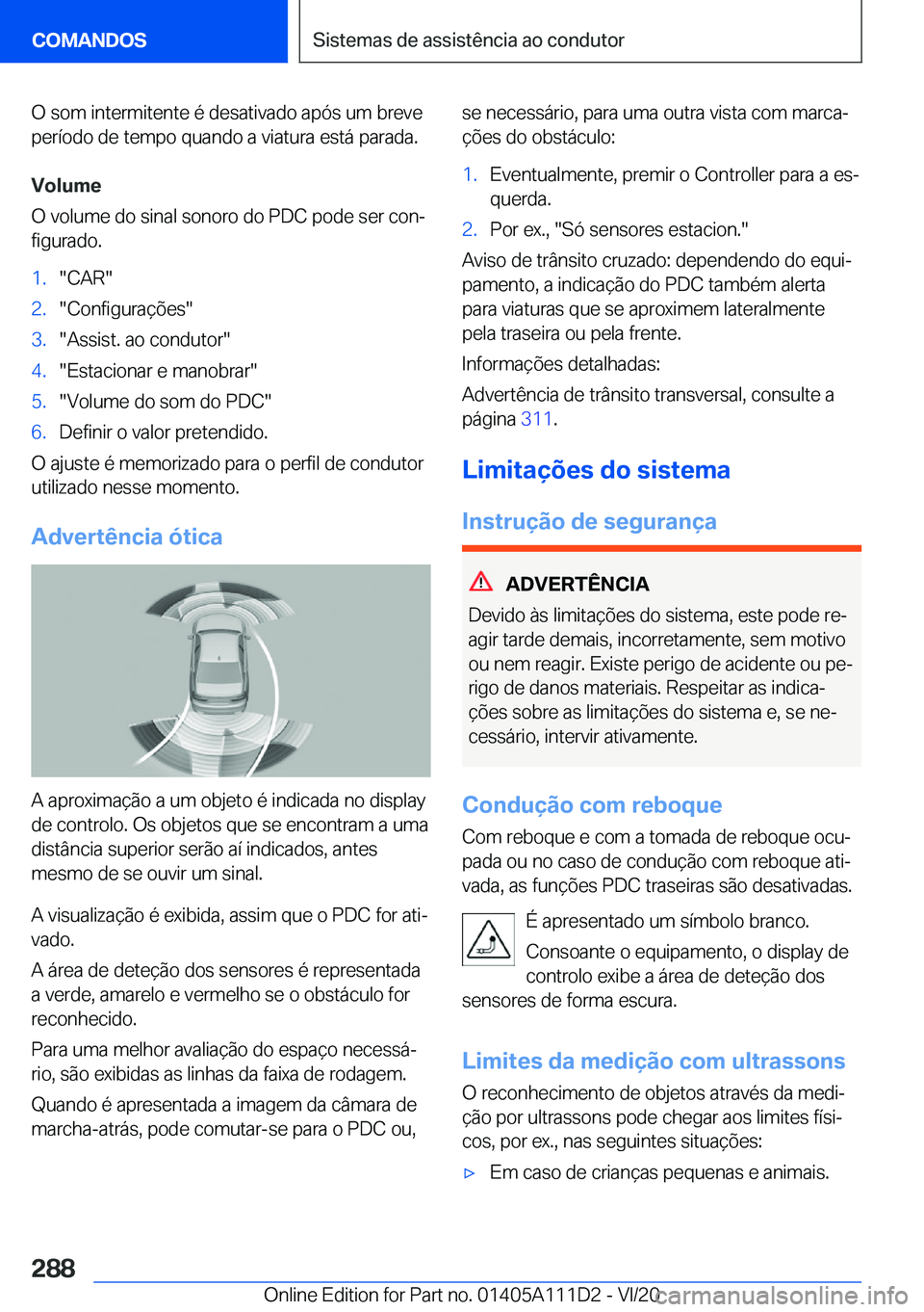BMW 3 SERIES SEDAN PLUG-IN HYBRID 2021  Manual do condutor (in Portuguese) �O��s�o�m��i�n�t�e�r�m�i�t�e�n�t�e��é��d�e�s�a�t�i�v�a�d�o��a�p�ó�s��u�m��b�r�e�v�e
�p�e�r�