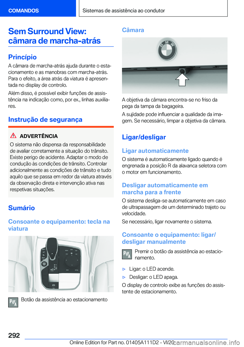 BMW 3 SERIES SEDAN PLUG-IN HYBRID 2021  Manual do condutor (in Portuguese) �S�e�m��S�u�r�r�o�u�n�d��V�i�e�w�:�c�â�m�a�r�a��d�e��m�a�r�c�h�a�-�a�t�r�á�s
�P�r�i�n�c�