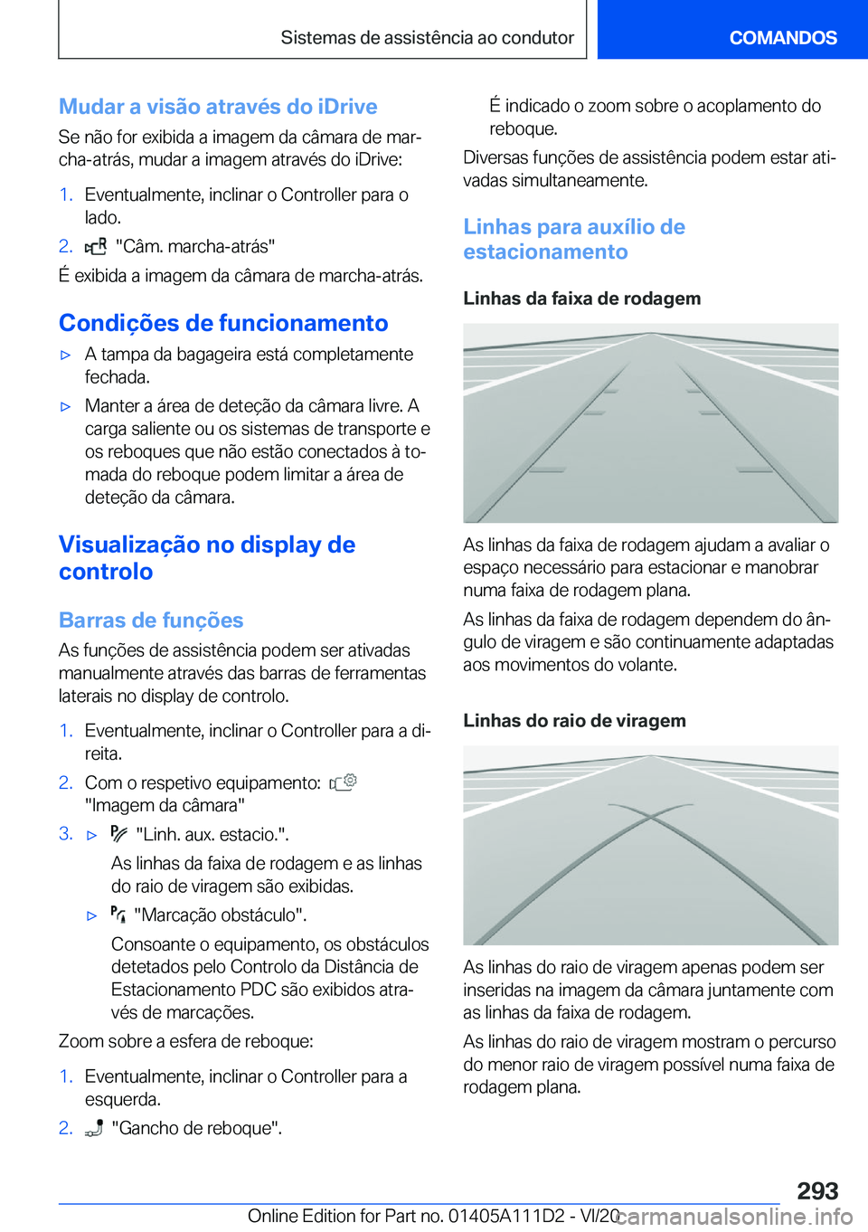BMW 3 SERIES SEDAN PLUG-IN HYBRID 2021  Manual do condutor (in Portuguese) �M�u�d�a�r��a��v�i�s�ã�o��a�t�r�a�v�é�s��d�o��i�D�r�i�v�e�S�e��n�ã�o��f�o�r��e�x�i�b�i�d�a��a��i�m�a�g�e�m��d�a��c�â�m�a�r�a��d�e��m�a�rª
�c�h�a�-�a�t�r�á�s�,��m�u�d�a�r��a��i�