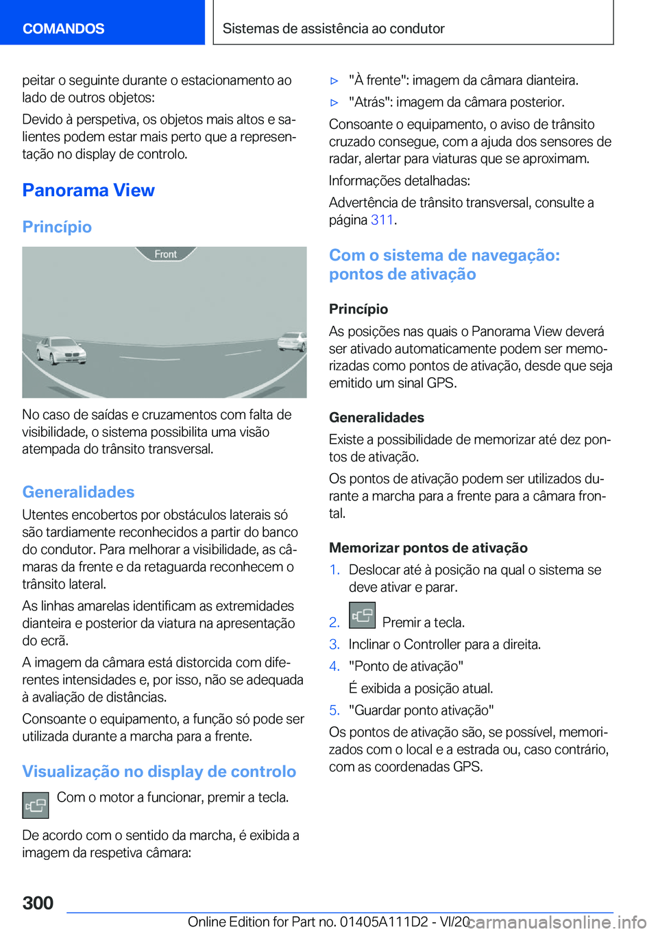 BMW 3 SERIES SEDAN PLUG-IN HYBRID 2021  Manual do condutor (in Portuguese) �p�e�i�t�a�r��o��s�e�g�u�i�n�t�e��d�u�r�a�n�t�e��o��e�s�t�a�c�i�o�n�a�m�e�n�t�o��a�o�l�a�d�o��d�e��o�u�t�r�o�s��o�b�j�e�t�o�s�:
�D�e�v�i�d�o��à��p�e�r�s�p�e�t�i�v�a�,��o�s��o�b�j�e�t�o�s