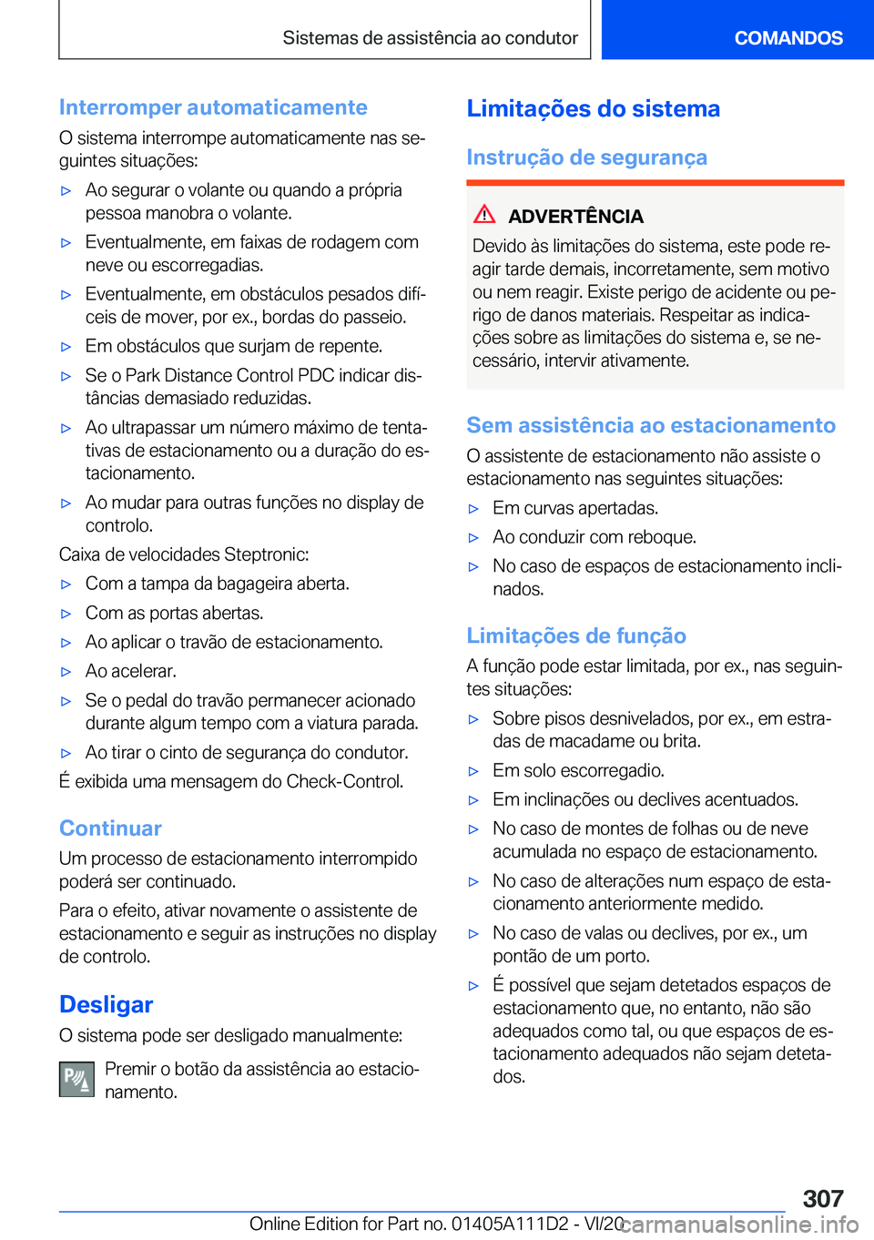 BMW 3 SERIES SEDAN PLUG-IN HYBRID 2021  Manual do condutor (in Portuguese) �I�n�t�e�r�r�o�m�p�e�r��a�u�t�o�m�a�t�i�c�a�m�e�n�t�e�O��s�i�s�t�e�m�a��i�n�t�e�r�r�o�m�p�e��a�u�t�o�m�a�t�i�c�a�m�e�n�t�e��n�a�s��s�eª�g�u�i�n�t�e�s��s�i�t�u�a�