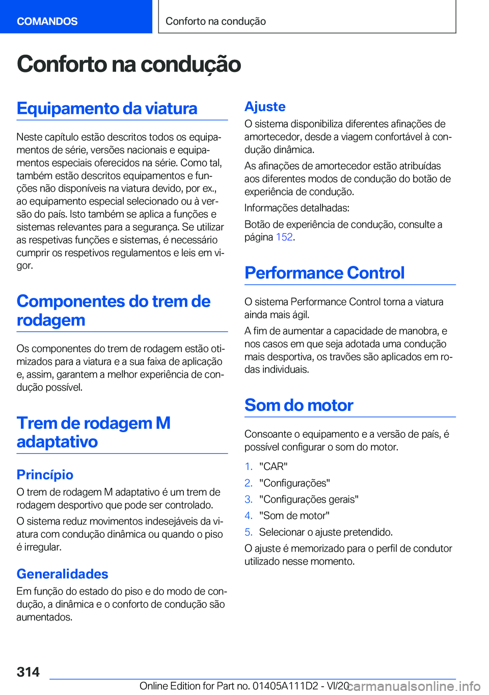 BMW 3 SERIES SEDAN PLUG-IN HYBRID 2021  Manual do condutor (in Portuguese) �C�o�n�f�o�r�t�o��n�a��c�o�n�d�u�