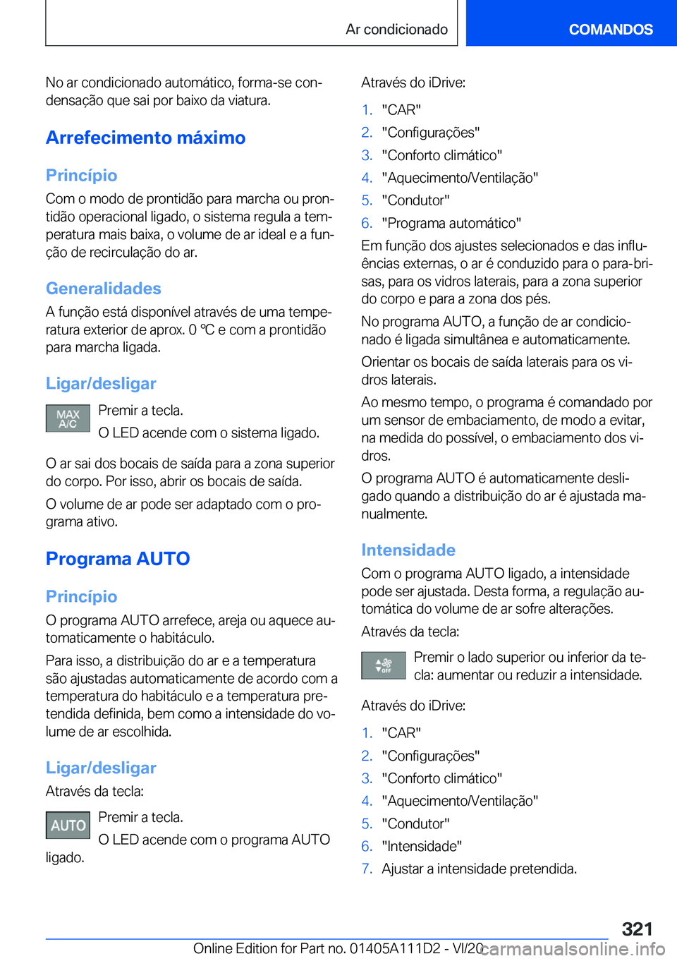BMW 3 SERIES SEDAN PLUG-IN HYBRID 2021  Manual do condutor (in Portuguese) �N�o��a�r��c�o�n�d�i�c�i�o�n�a�d�o��a�u�t�o�m�á�t�i�c�o�,��f�o�r�m�a�-�s�e��c�o�nª
�d�e�n�s�a�
