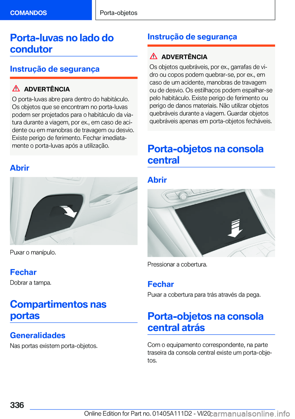 BMW 3 SERIES SEDAN PLUG-IN HYBRID 2021  Manual do condutor (in Portuguese) �P�o�r�t�a�-�l�u�v�a�s��n�o��l�a�d�o��d�o�c�o�n�d�u�t�o�r
�I�n�s�t�r�u�