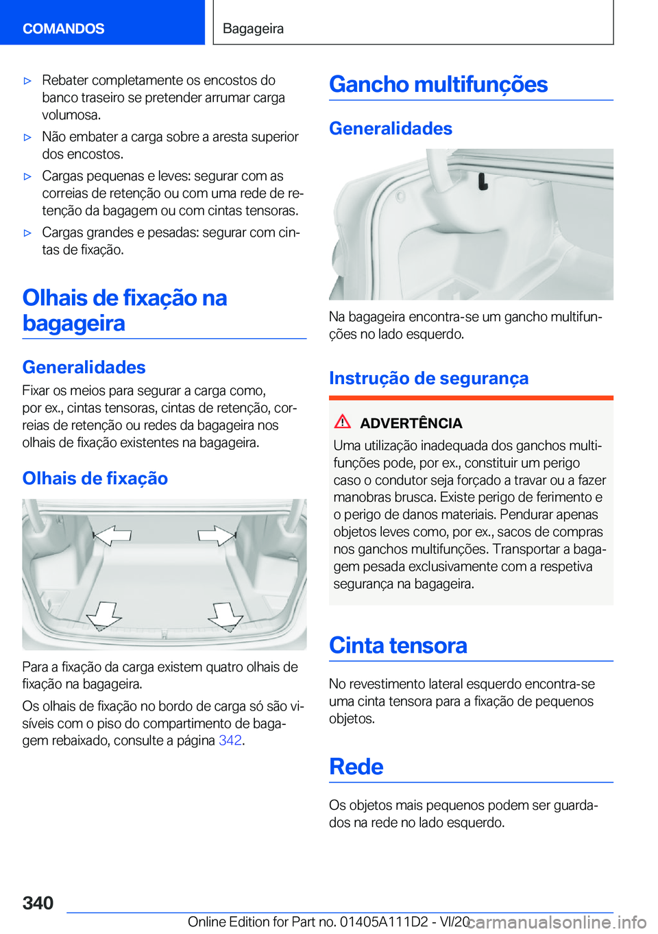 BMW 3 SERIES SEDAN PLUG-IN HYBRID 2021  Manual do condutor (in Portuguese) 'x�R�e�b�a�t�e�r��c�o�m�p�l�e�t�a�m�e�n�t�e��o�s��e�n�c�o�s�t�o�s��d�o
�b�a�n�c�o��t�r�a�s�e�i�r�o��s�e��p�r�e�t�e�n�d�e�r��a�r�r�u�m�a�r��c�a�r�g�a �v�o�l�u�m�o�s�a�.'x�N�ã�o��e�m�