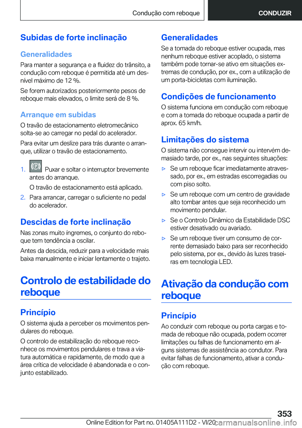 BMW 3 SERIES SEDAN PLUG-IN HYBRID 2021  Manual do condutor (in Portuguese) �S�u�b�i�d�a�s��d�e��f�o�r�t�e��i�n�c�l�i�n�a�