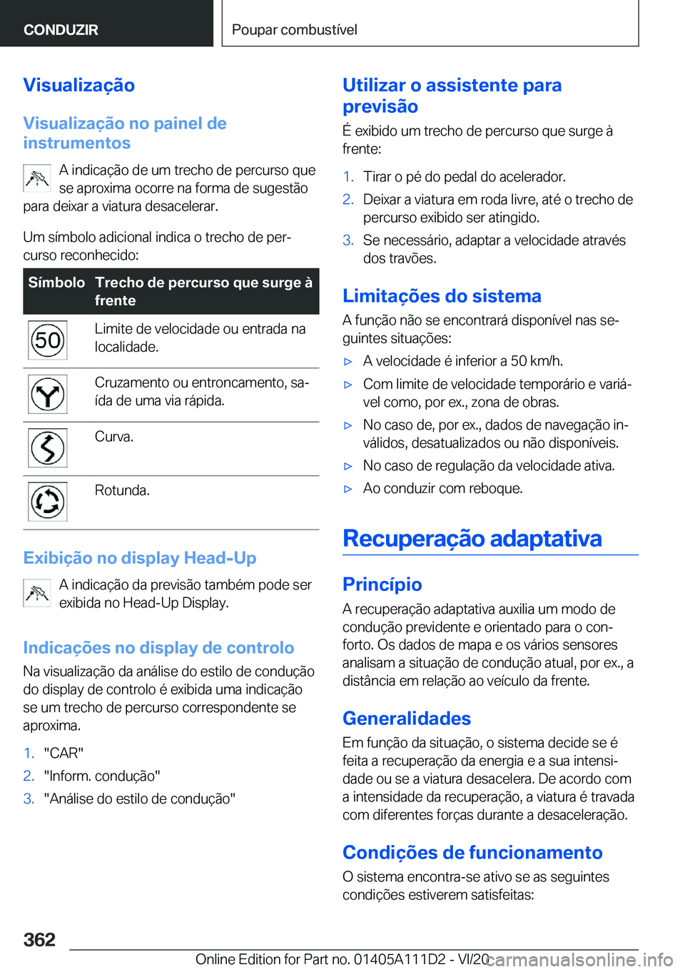 BMW 3 SERIES SEDAN PLUG-IN HYBRID 2021  Manual do condutor (in Portuguese) �V�i�s�u�a�l�i�z�a�