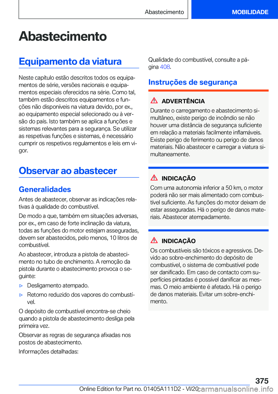 BMW 3 SERIES SEDAN PLUG-IN HYBRID 2021  Manual do condutor (in Portuguese) �A�b�a�s�t�e�c�i�m�e�n�t�o�E�q�u�i�p�a�m�e�n�t�o��d�a��v�i�a�t�u�r�a
�N�e�s�t�e��c�a�p�