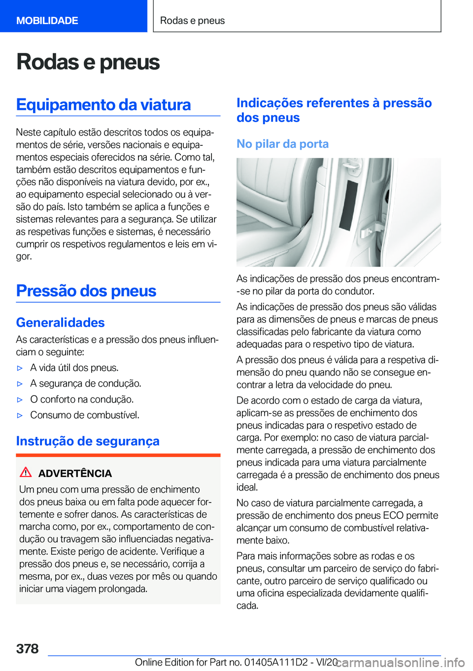 BMW 3 SERIES SEDAN PLUG-IN HYBRID 2021  Manual do condutor (in Portuguese) �R�o�d�a�s��e��p�n�e�u�s�E�q�u�i�p�a�m�e�n�t�o��d�a��v�i�a�t�u�r�a
�N�e�s�t�e��c�a�p�
