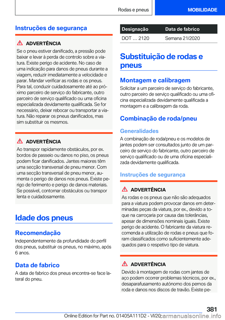 BMW 3 SERIES SEDAN PLUG-IN HYBRID 2021  Manual do condutor (in Portuguese) �I�n�s�t�r�u�