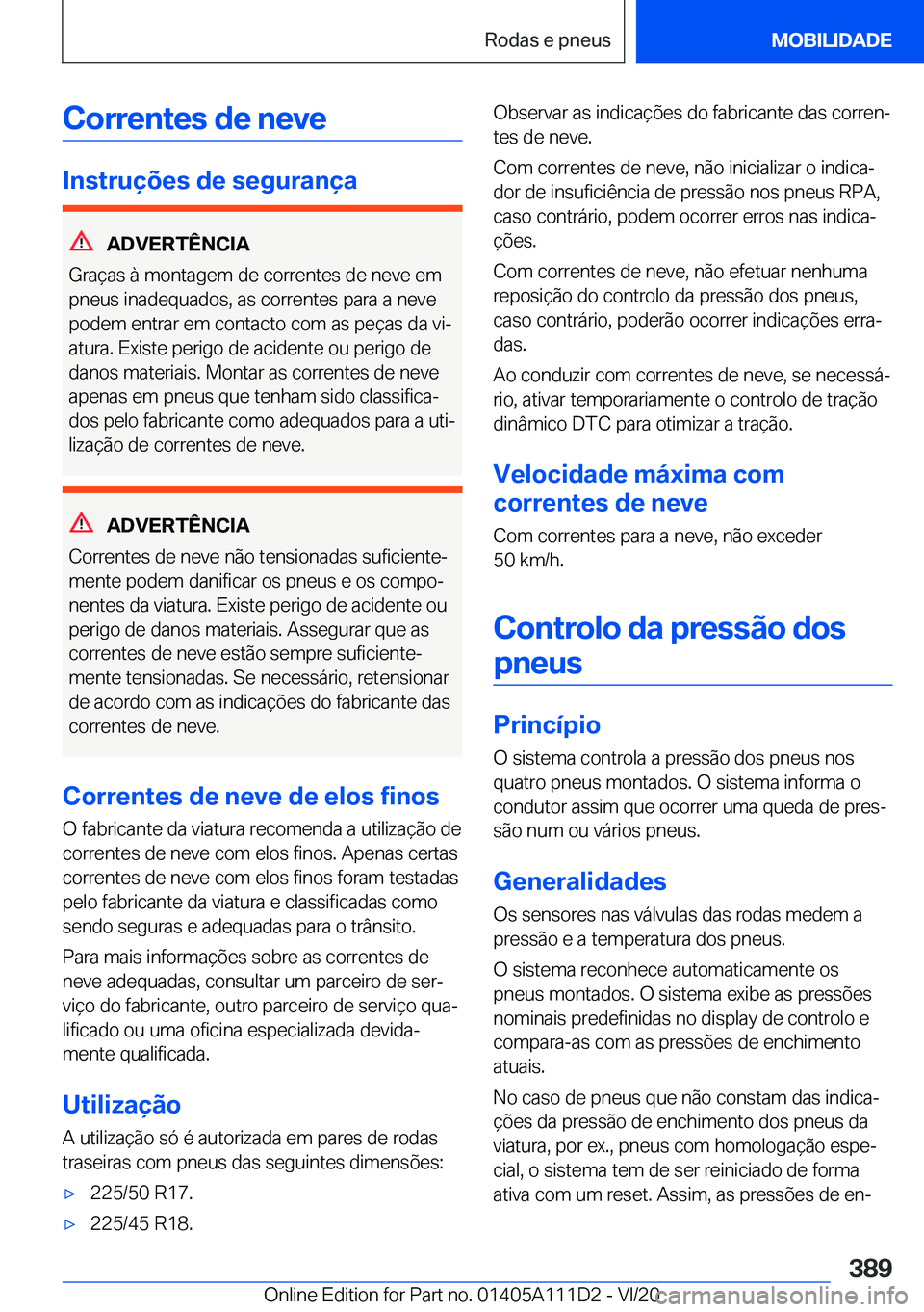 BMW 3 SERIES SEDAN PLUG-IN HYBRID 2021  Manual do condutor (in Portuguese) �C�o�r�r�e�n�t�e�s��d�e��n�e�v�e
�I�n�s�t�r�u�