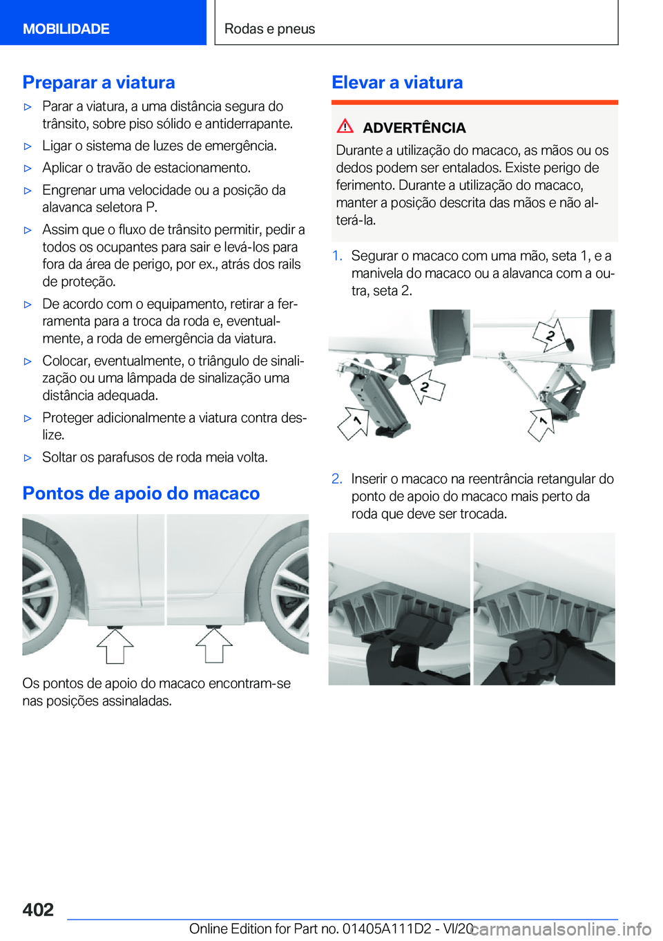 BMW 3 SERIES SEDAN PLUG-IN HYBRID 2021  Manual do condutor (in Portuguese) �P�r�e�p�a�r�a�r��a��v�i�a�t�u�r�a'x�P�a�r�a�r��a��v�i�a�t�u�r�a�,��a��u�m�a��d�i�s�t�â�n�c�i�a��s�e�g�u�r�a��d�o
�t�r�â�n�s�i�t�o�,��s�o�b�r�e��p�i�s�o��s�ó�l�i�d�o��e��a�n�t�i�d