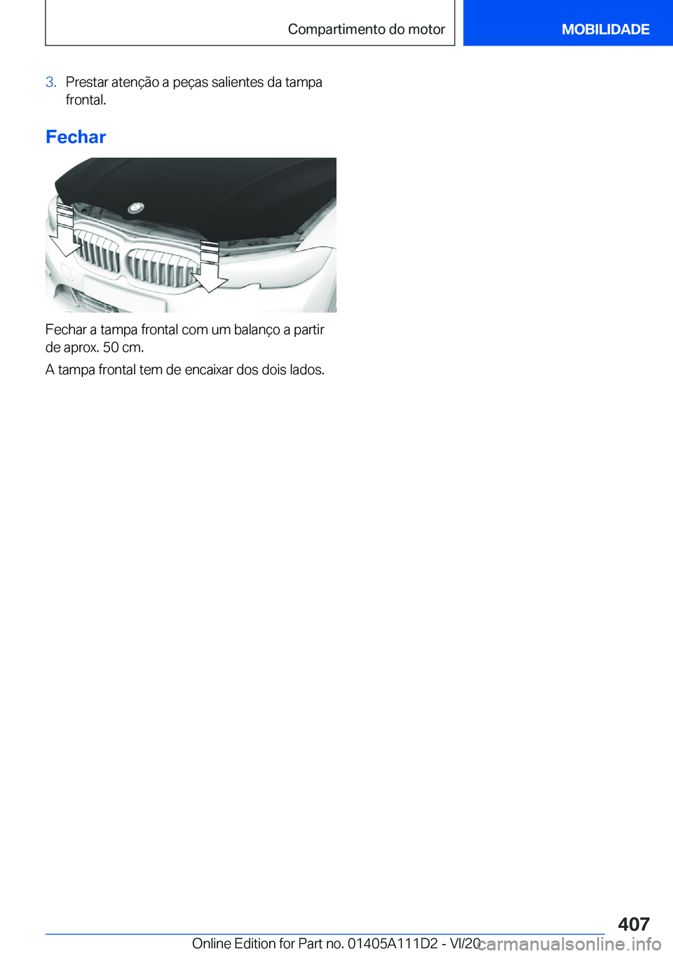 BMW 3 SERIES SEDAN PLUG-IN HYBRID 2021  Manual do condutor (in Portuguese) �3�.�P�r�e�s�t�a�r��a�t�e�n�