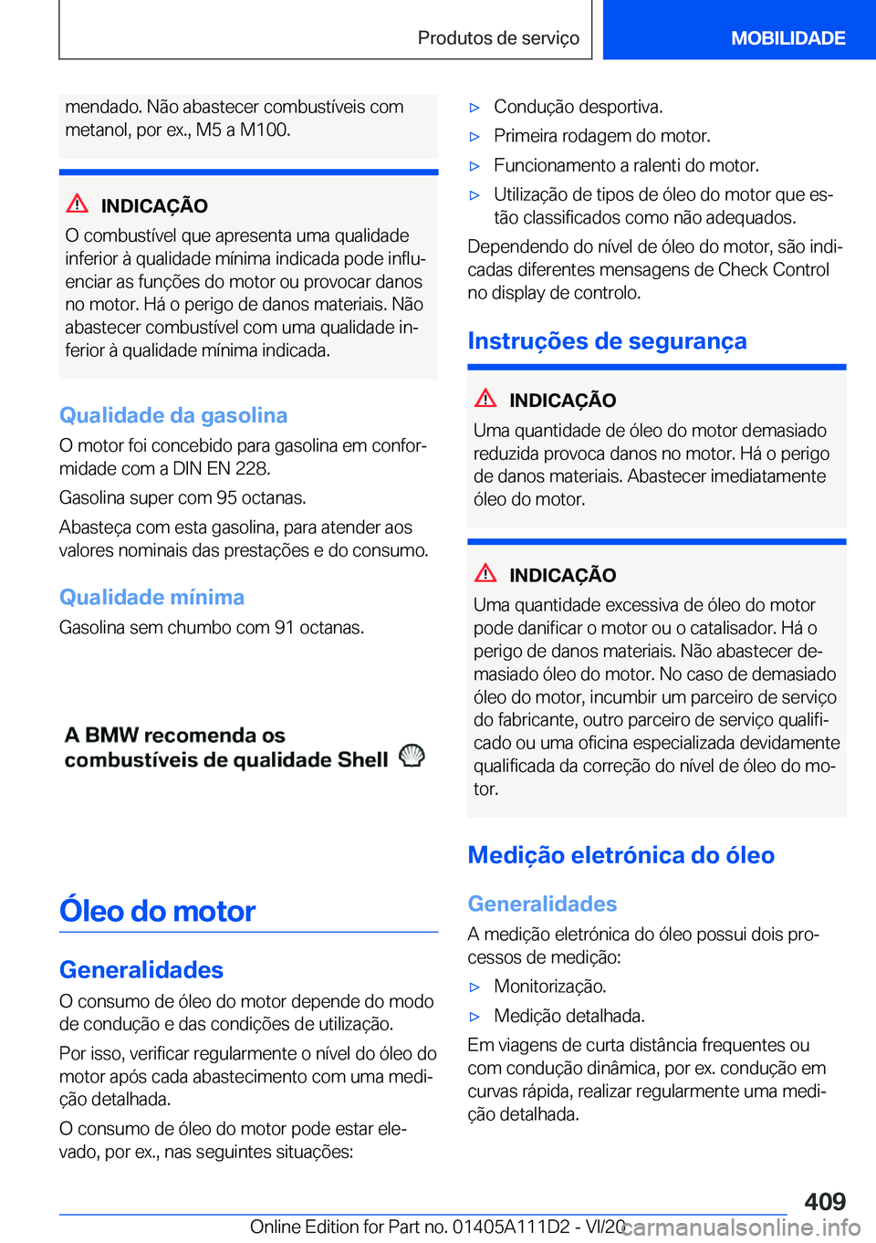 BMW 3 SERIES SEDAN PLUG-IN HYBRID 2021  Manual do condutor (in Portuguese) �m�e�n�d�a�d�o�.��N�ã�o��a�b�a�s�t�e�c�e�r��c�o�m�b�u�s�t�