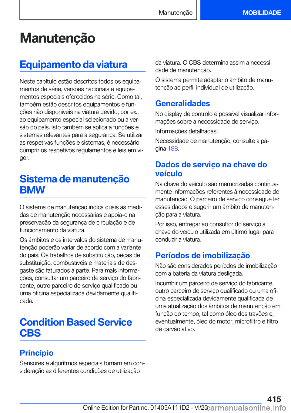 BMW 3 SERIES SEDAN PLUG-IN HYBRID 2021  Manual do condutor (in Portuguese) �M�a�n�u�t�e�n�
