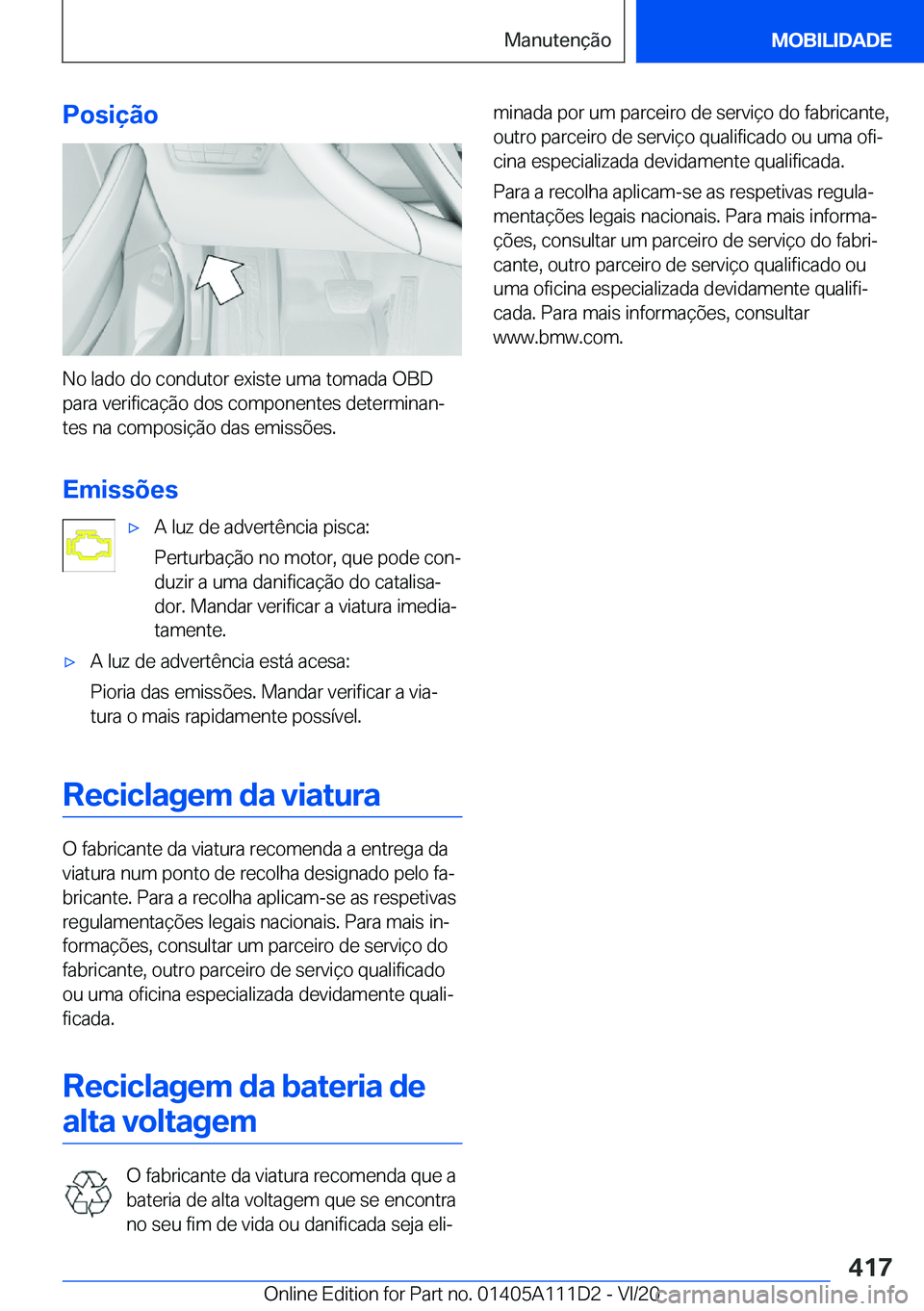 BMW 3 SERIES SEDAN PLUG-IN HYBRID 2021  Manual do condutor (in Portuguese) �P�o�s�i�