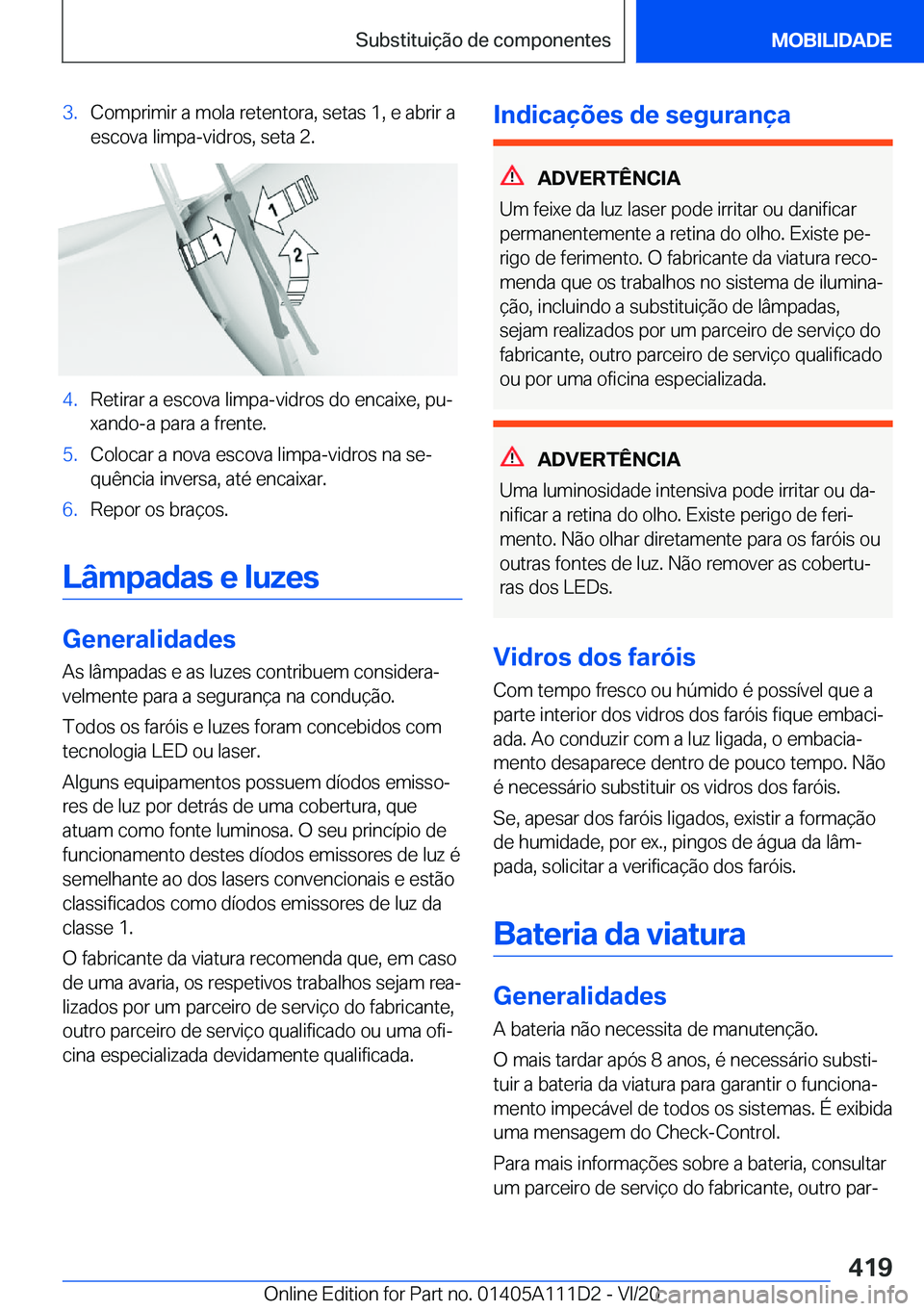 BMW 3 SERIES SEDAN PLUG-IN HYBRID 2021  Manual do condutor (in Portuguese) �3�.�C�o�m�p�r�i�m�i�r��a��m�o�l�a��r�e�t�e�n�t�o�r�a�,��s�e�t�a�s��1�,��e��a�b�r�i�r��a
�e�s�c�o�v�a��l�i�m�p�a�-�v�i�d�r�o�s�,��s�e�t�a��2�.�4�.�R�e�t�i�r�a�r��a��e�s�c�o�v�a��l�i�m�p�