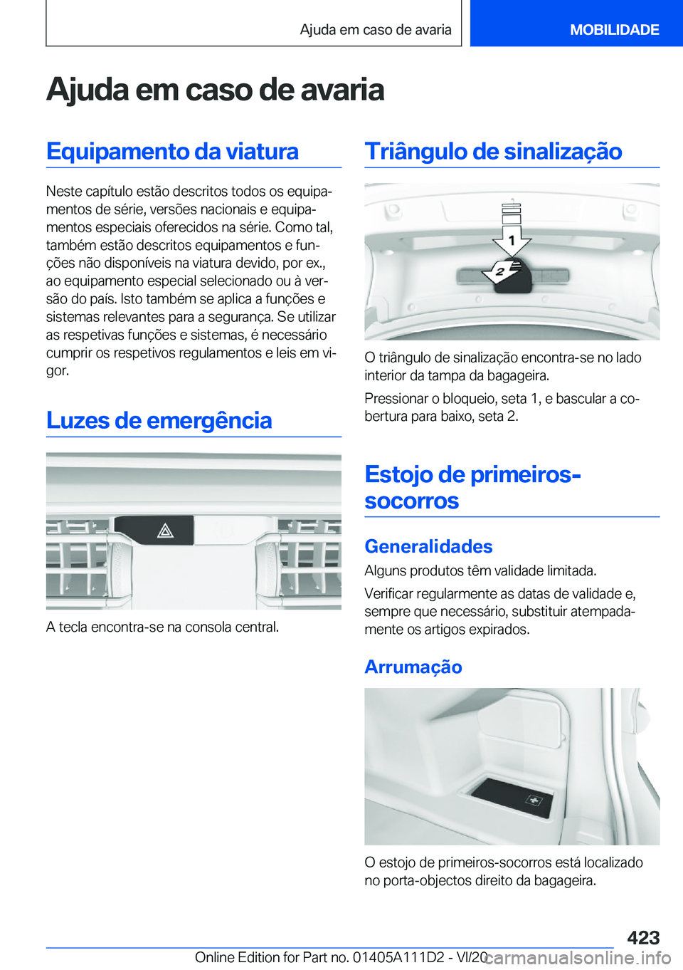 BMW 3 SERIES SEDAN PLUG-IN HYBRID 2021  Manual do condutor (in Portuguese) �A�j�u�d�a��e�m��c�a�s�o��d�e��a�v�a�r�i�a�E�q�u�i�p�a�m�e�n�t�o��d�a��v�i�a�t�u�r�a
�N�e�s�t�e��c�a�p�