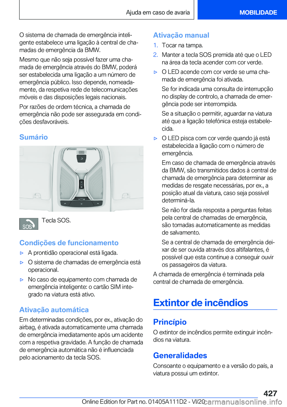 BMW 3 SERIES SEDAN PLUG-IN HYBRID 2021  Manual do condutor (in Portuguese) �O��s�i�s�t�e�m�a��d�e��c�h�a�m�a�d�a��d�e��e�m�e�r�g�ê�n�c�i�a��i�n�t�e�l�iª�g�e�n�t�e��e�s�t�a�b�e�l�e�c�e��u�m�a��l�i�g�a�