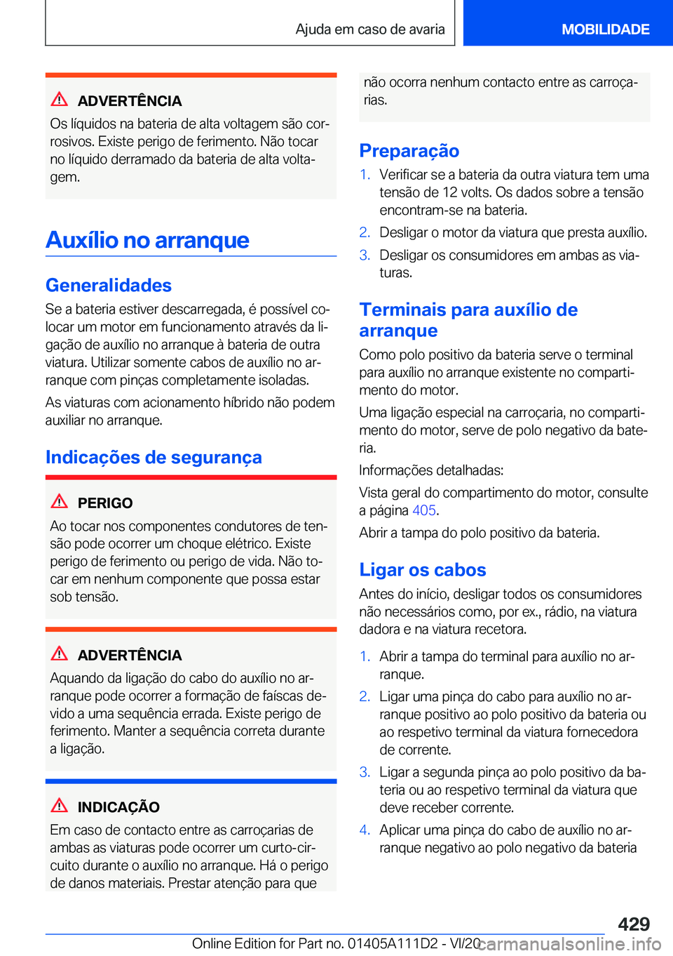 BMW 3 SERIES SEDAN PLUG-IN HYBRID 2021  Manual do condutor (in Portuguese) �A�D�V�E�R�T�Ê�N�C�I�A
�O�s��l�