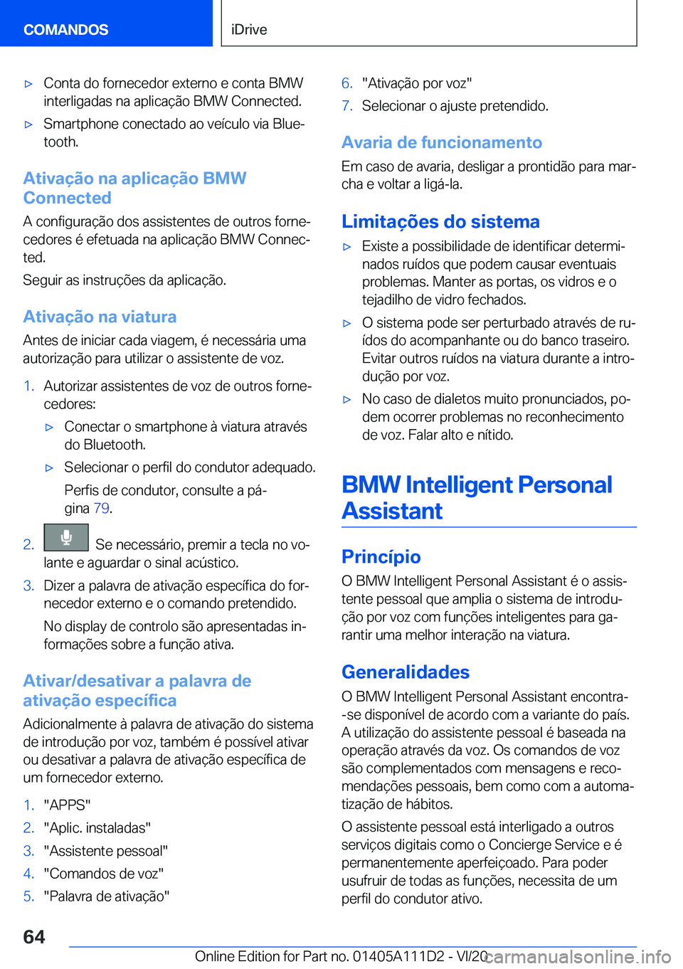 BMW 3 SERIES SEDAN PLUG-IN HYBRID 2021  Manual do condutor (in Portuguese) 'x�C�o�n�t�a��d�o��f�o�r�n�e�c�e�d�o�r��e�x�t�e�r�n�o��e��c�o�n�t�a��B�M�W
�i�n�t�e�r�l�i�g�a�d�a�s��n�a��a�p�l�i�c�a�