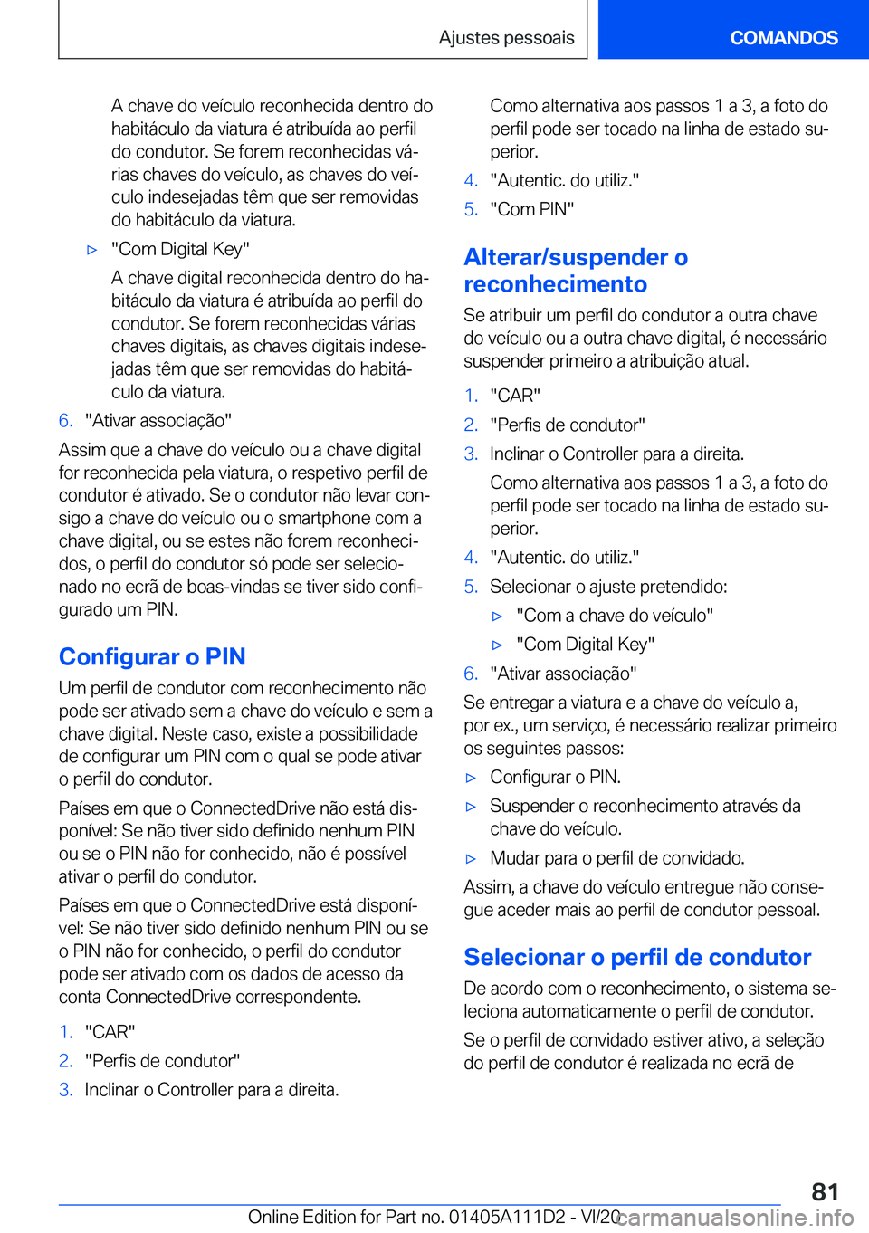 BMW 3 SERIES SEDAN PLUG-IN HYBRID 2021  Manual do condutor (in Portuguese) �A��c�h�a�v�e��d�o��v�e�