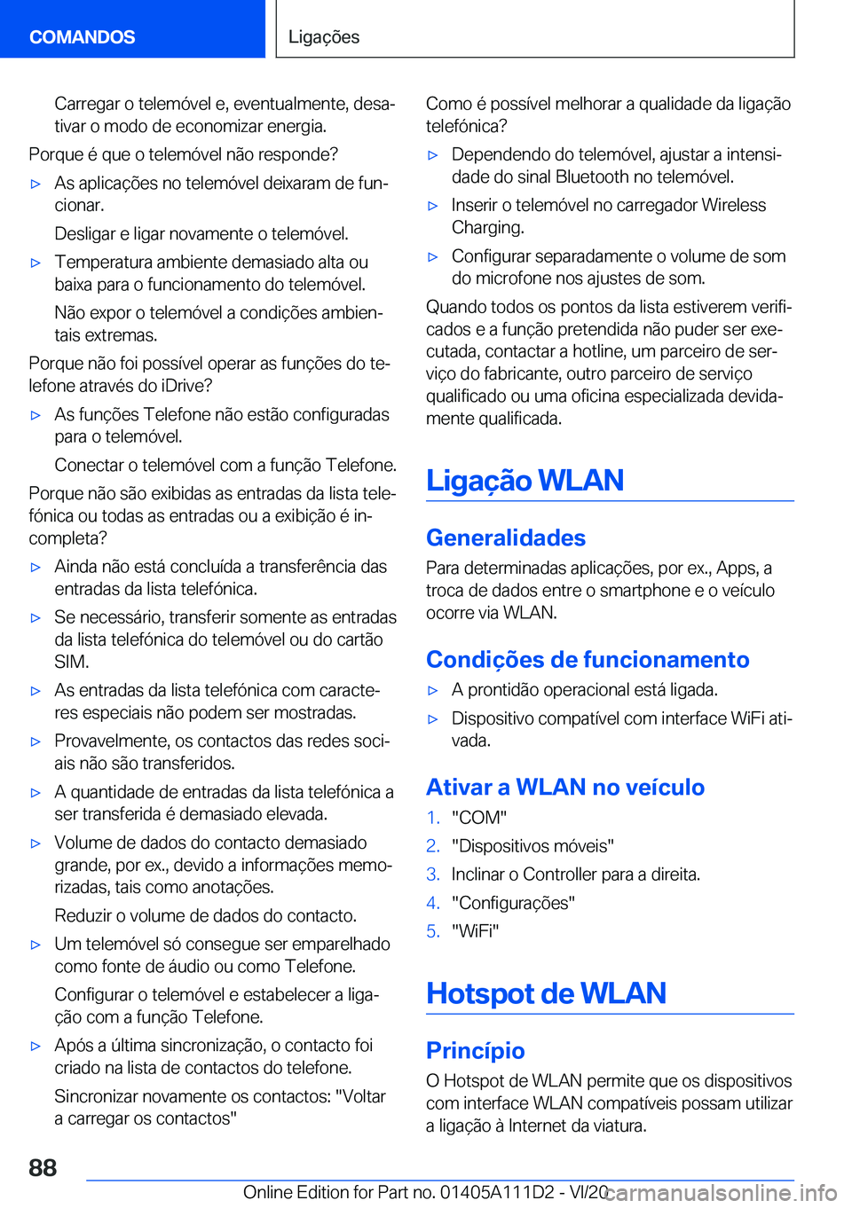 BMW 3 SERIES SEDAN PLUG-IN HYBRID 2021  Manual do condutor (in Portuguese) �C�a�r�r�e�g�a�r��o��t�e�l�e�m�ó�v�e�l��e�,��e�v�e�n�t�u�a�l�m�e�n�t�e�,��d�e�s�aª�t�i�v�a�r��o��m�o�d�o��d�e��e�c�o�n�o�m�i�z�a�r��e�n�e�r�g�i�a�.
�P�o�r�q�u�e��é��q�u�e��o��t�e�l�e