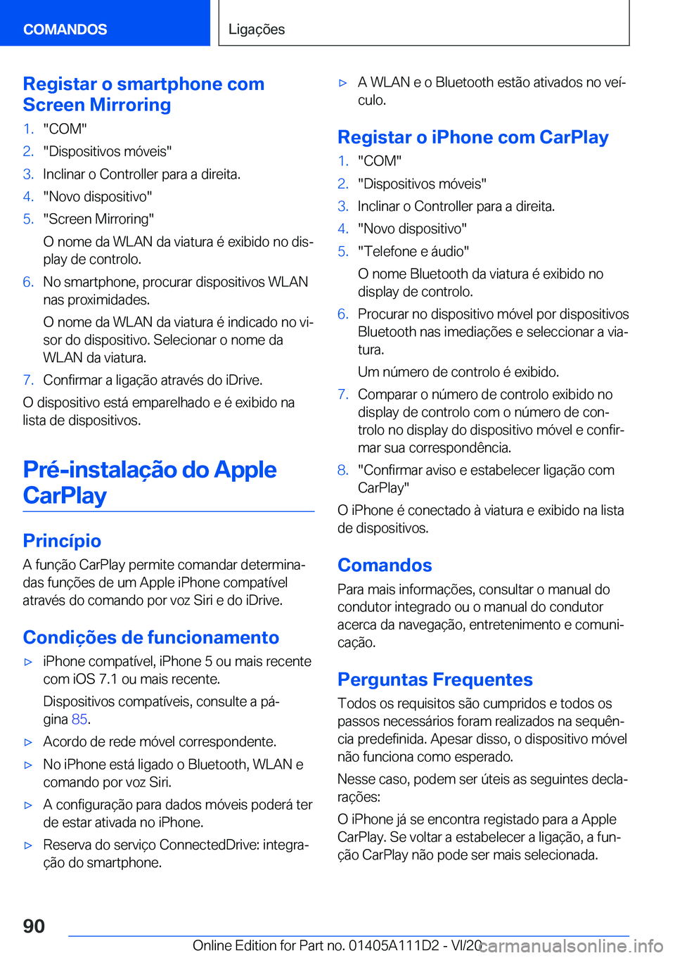 BMW 3 SERIES SEDAN PLUG-IN HYBRID 2021  Manual do condutor (in Portuguese) �R�e�g�i�s�t�a�r��o��s�m�a�r�t�p�h�o�n�e��c�o�m
�S�c�r�e�e�n��M�i�r�r�o�r�i�n�g�1�.��C�O�M��2�.��D�i�s�p�o�s�i�t�i�v�o�s��m�ó�v�e�i�s��3�.�I�n�c�l�i�n�a�r��o��C�o�n�t�r�o�l�l�e�r��p�a�r�a