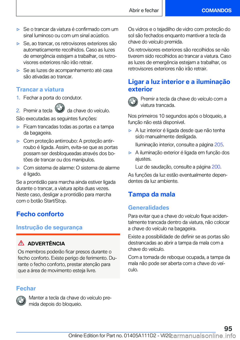 BMW 3 SERIES SEDAN PLUG-IN HYBRID 2021  Manual do condutor (in Portuguese) 'x�S�e��o��t�r�a�n�c�a�r��d�a��v�i�a�t�u�r�a��é��c�o�n�f�i�r�m�a�d�o��c�o�m��u�m�s�i�n�a�l��l�u�m�i�n�o�s�o��o�u��c�o�m��u�m��s�i�n�a�l��a�c�