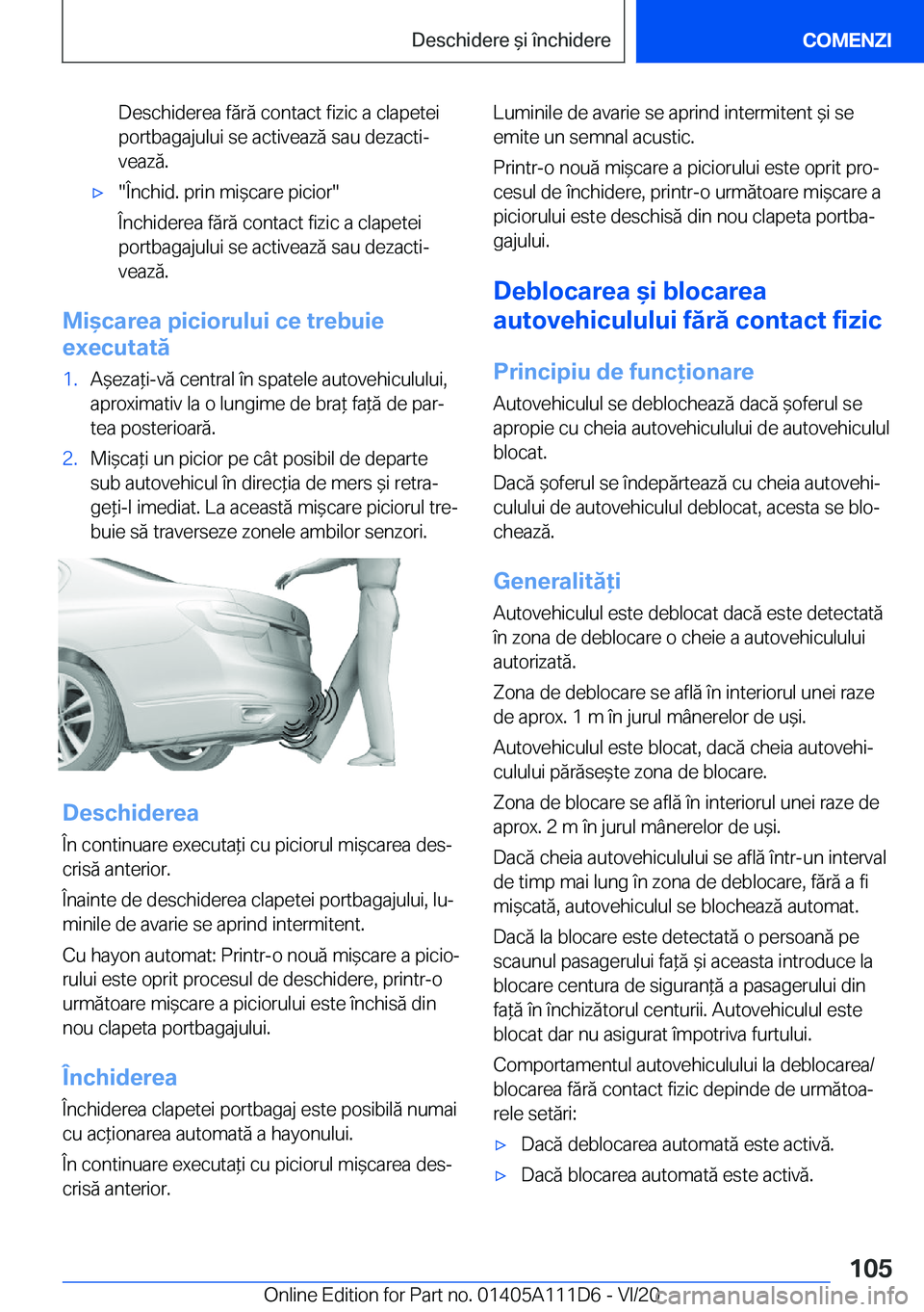 BMW 3 SERIES SEDAN PLUG-IN HYBRID 2021  Ghiduri De Utilizare (in Romanian) �D�e�s�c�h�i�d�e�r�e�a��f�ă�r�ă��c�o�n�t�a�c�t��f�i�z�i�c��a��c�l�a�p�e�t�e�i
�p�o�r�t�b�a�g�a�j�u�l�u�i��s�e��a�c�t�i�v�e�a�z�ă��s�a�u��d�e�z�a�c�t�ij
�v�e�a�z�ă�.'x��