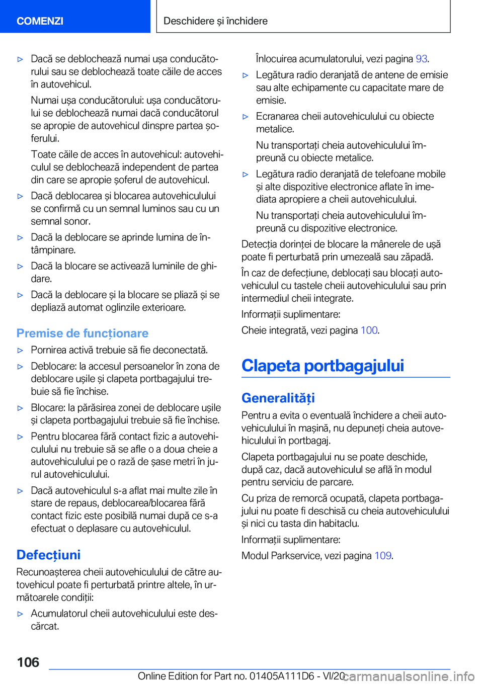 BMW 3 SERIES SEDAN PLUG-IN HYBRID 2021  Ghiduri De Utilizare (in Romanian) 'x�D�a�c�ă��s�e��d�e�b�l�o�c�h�e�a�z�ă��n�u�m�a�i��u&�a��c�o�n�d�u�c�ă�t�oj�r�u�l�u�i��s�a�u��s�e��d�e�b�l�o�c�h�e�a�z�ă��t�o�a�t�e��c�ă�i�l�e��d�e��a�c�c�e�s�