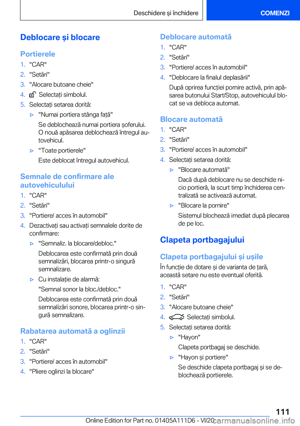 BMW 3 SERIES SEDAN PLUG-IN HYBRID 2021  Ghiduri De Utilizare (in Romanian) �D�e�b�l�o�c�a�r�e�&�i��b�l�o�c�a�r�e
�P�o�r�t�i�e�r�e�l�e�1�.��C�A�R��2�.��S�e�t�ă�r�i��3�.��A�l�o�c�a�r�e��b�u�t�o�a�n�e��c�h�e�i�e��4�.���S�e�l�e�c�t�a*�i��s�i�m�b�o�l�u�l�.�5�.�S�e