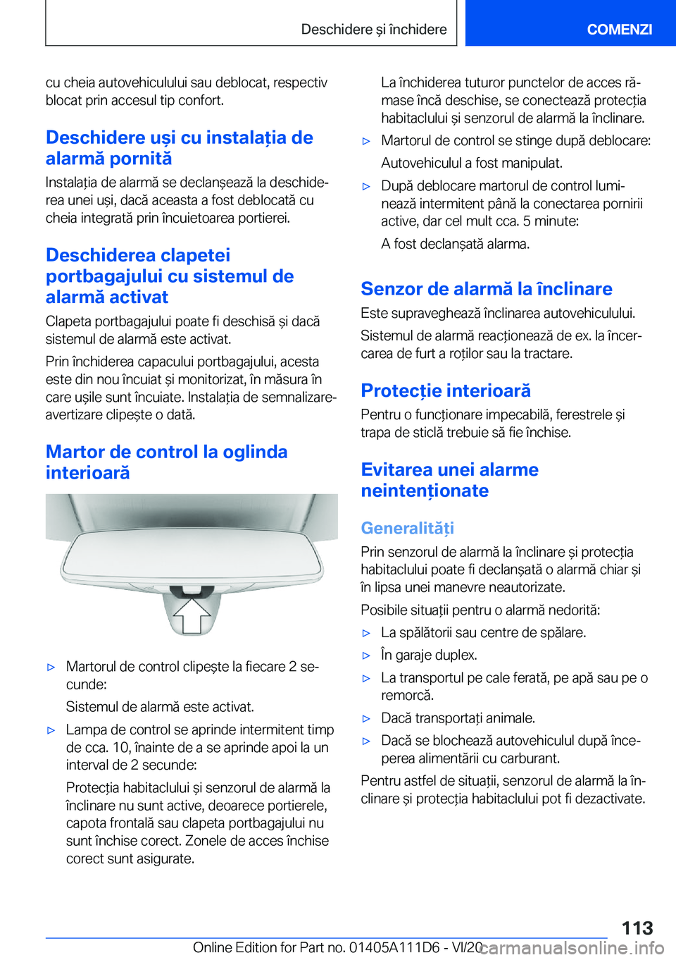 BMW 3 SERIES SEDAN PLUG-IN HYBRID 2021  Ghiduri De Utilizare (in Romanian) �c�u��c�h�e�i�a��a�u�t�o�v�e�h�i�c�u�l�u�l�u�i��s�a�u��d�e�b�l�o�c�a�t�,��r�e�s�p�e�c�t�i�v�b�l�o�c�a�t��p�r�i�n��a�c�c�e�s�u�l��t�i�p��c�o�n�f�o�r�t�.
�D�e�s�c�h�i�d�e�r�e��u&�i��c�u��i�
