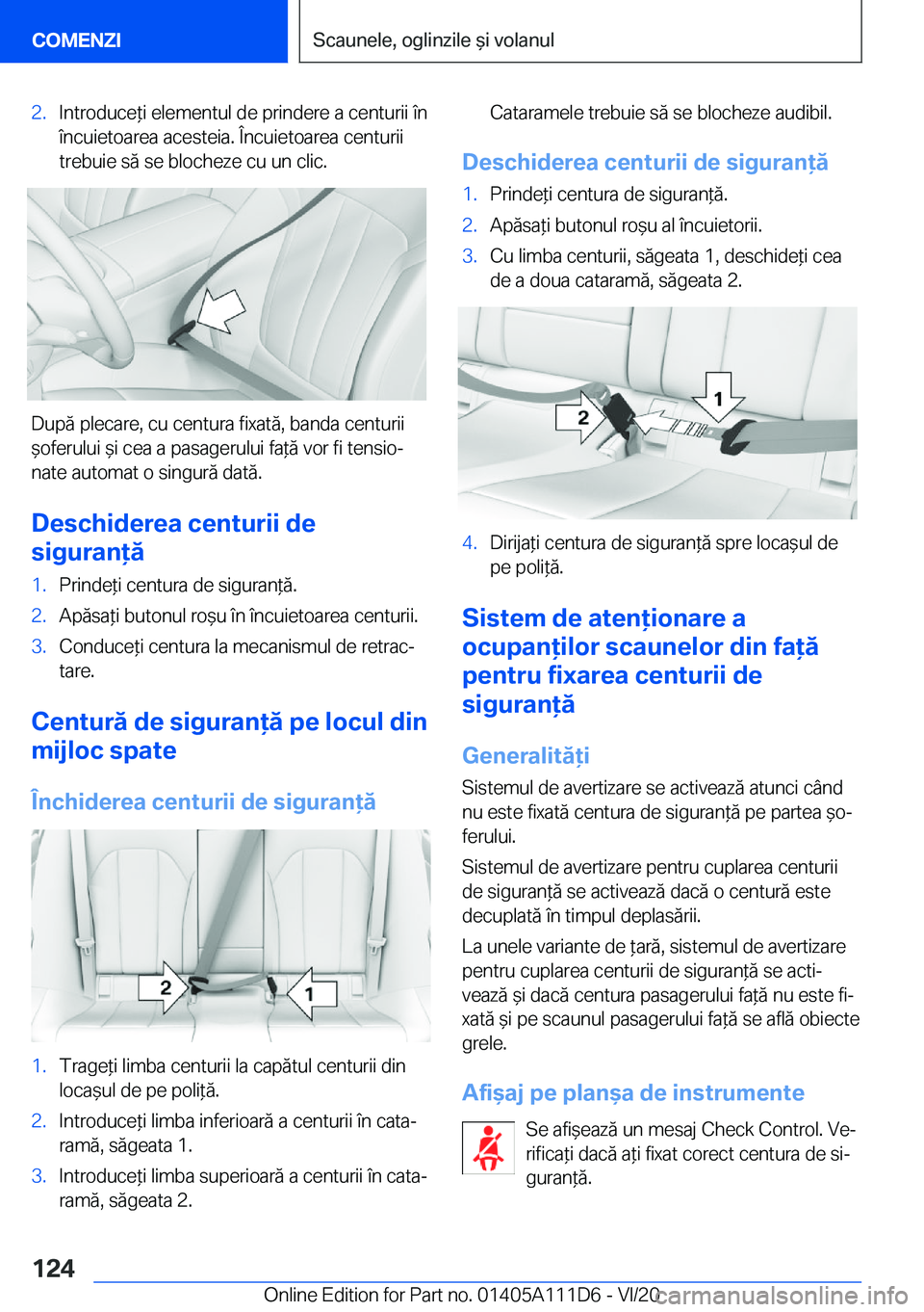 BMW 3 SERIES SEDAN PLUG-IN HYBRID 2021  Ghiduri De Utilizare (in Romanian) �2�.�I�n�t�r�o�d�u�c�e*�i��e�l�e�m�e�n�t�u�l��d�e��p�r�i�n�d�e�r�e��a��c�e�n�t�u�r�i�i��