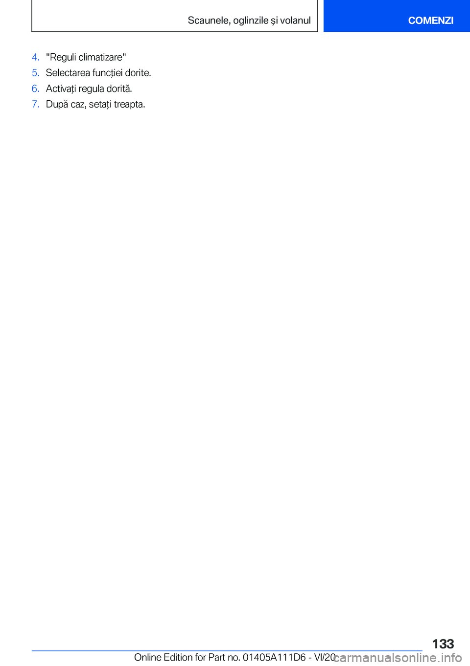 BMW 3 SERIES SEDAN PLUG-IN HYBRID 2021  Ghiduri De Utilizare (in Romanian) �4�.��R�e�g�u�l�i��c�l�i�m�a�t�i�z�a�r�e��5�.�S�e�l�e�c�t�a�r�e�a��f�u�n�c*�i�e�i��d�o�r�i�t�e�.�6�.�A�c�t�i�v�a*�i��r�e�g�u�l�a��d�o�r�i�t�ă�.�7�.�D�u�p�ă��c�a�z�,��s�e�t�a*�i��t�r�e�a