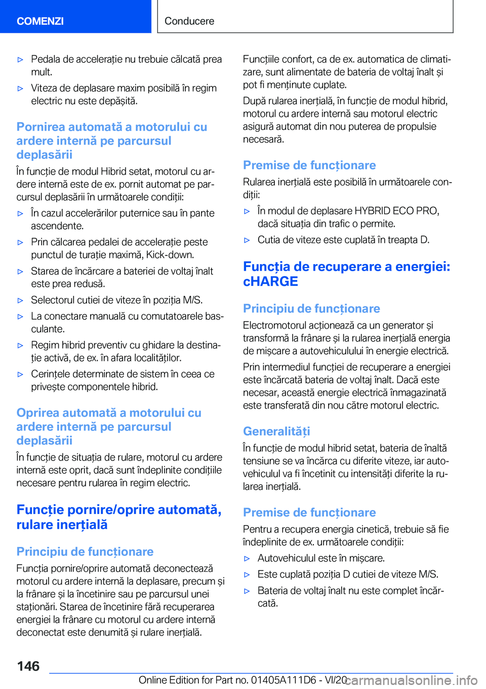 BMW 3 SERIES SEDAN PLUG-IN HYBRID 2021  Ghiduri De Utilizare (in Romanian) 'x�P�e�d�a�l�a��d�e��a�c�c�e�l�e�r�a*�i�e��n�u��t�r�e�b�u�i�e��c�ă�l�c�a�t�ă��p�r�e�a�m�u�l�t�.'x�V�i�t�e�z�a��d�e��d�e�p�l�a�s�a�r�e��m�a�x�i�m��p�o�s�i�b�i�l�ă��