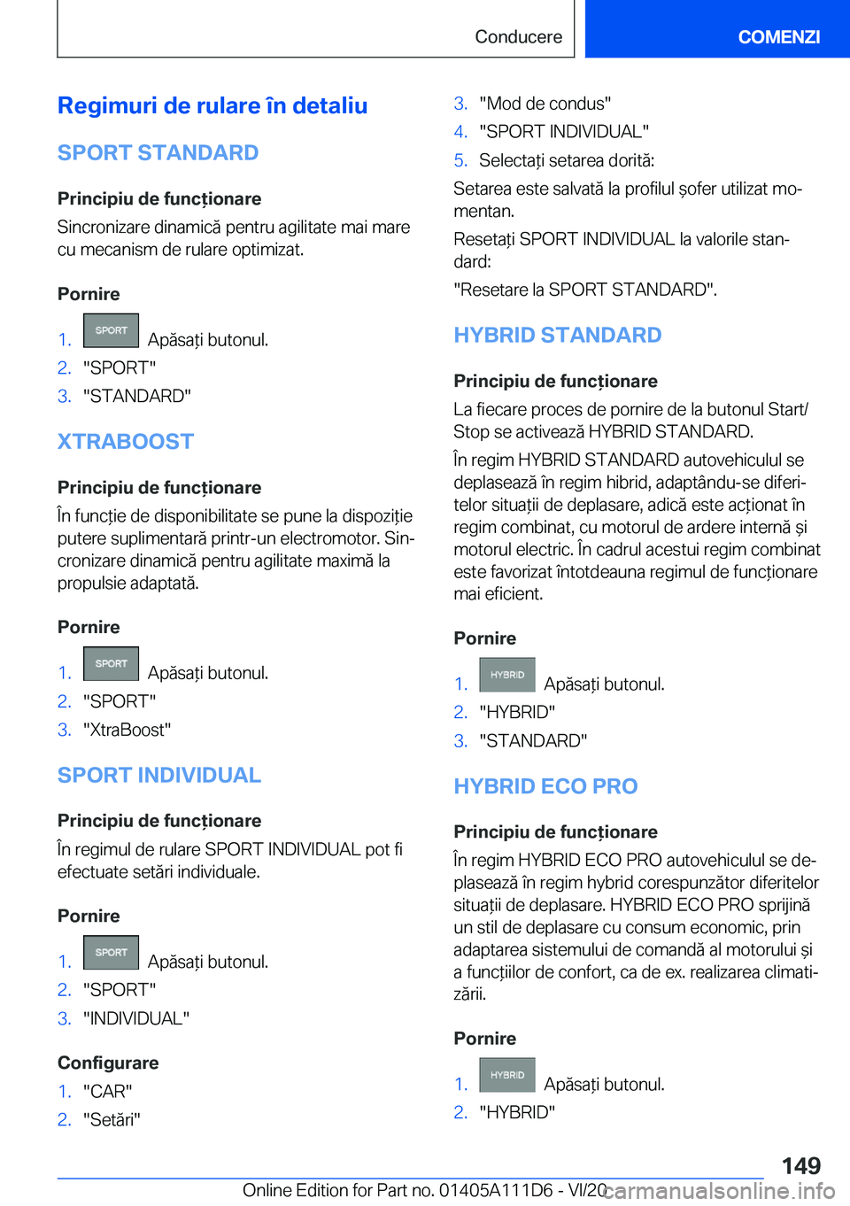 BMW 3 SERIES SEDAN PLUG-IN HYBRID 2021  Ghiduri De Utilizare (in Romanian) �R�e�g�i�m�u�r�i��d�e��r�u�l�a�r�e��