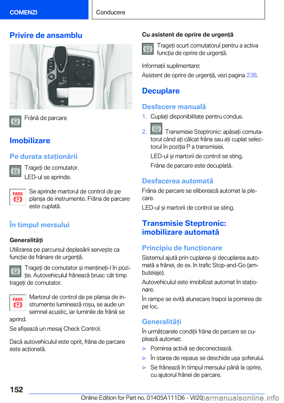 BMW 3 SERIES SEDAN PLUG-IN HYBRID 2021  Ghiduri De Utilizare (in Romanian) �P�r�i�v�i�r�e��d�e��a�n�s�a�m�b�l�u
�F�r�