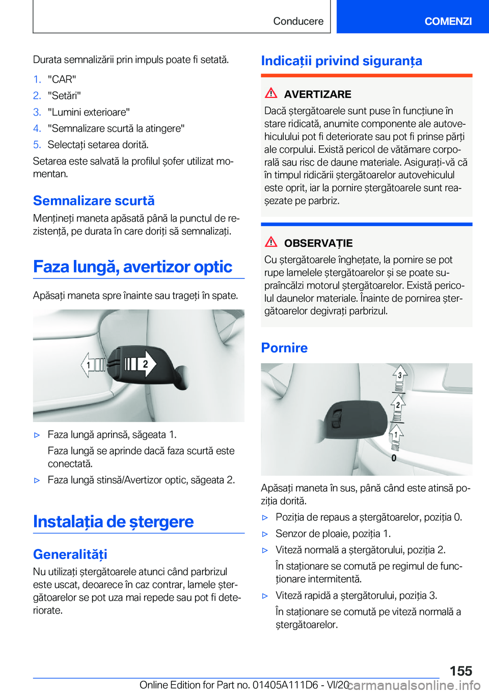 BMW 3 SERIES SEDAN PLUG-IN HYBRID 2021  Ghiduri De Utilizare (in Romanian) �D�u�r�a�t�a��s�e�m�n�a�l�i�z�ă�r�i�i��p�r�i�n��i�m�p�u�l�s��p�o�a�t�e��f�i��s�e�t�a�t�ă�.�1�.��C�A�R��2�.��S�e�t�ă�r�i��3�.��L�u�m�i�n�i��e�x�t�e�r�i�o�a�r�e��4�.��S�e�m�n�a�l�i�z�a�