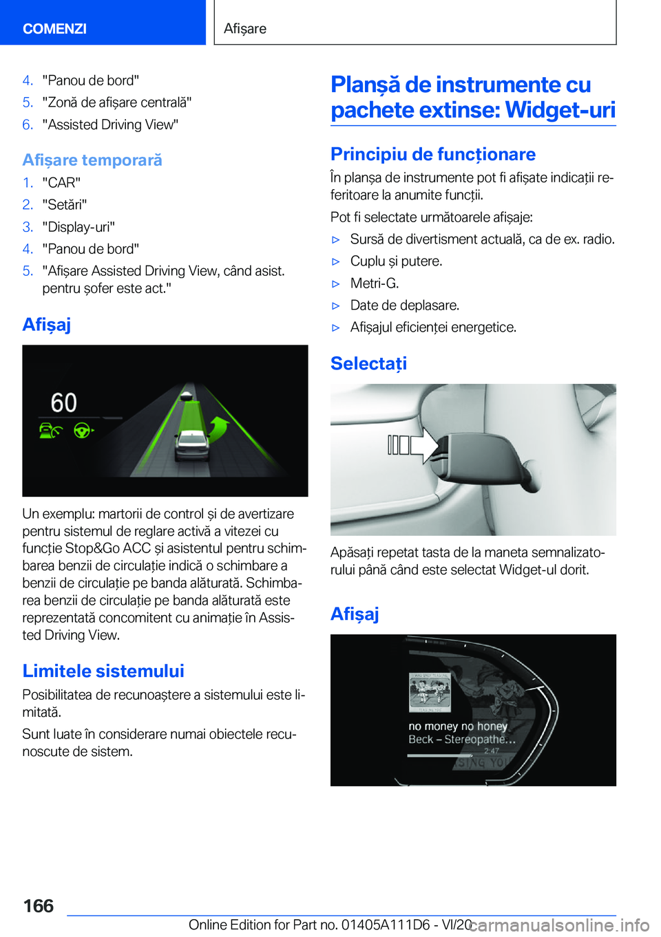 BMW 3 SERIES SEDAN PLUG-IN HYBRID 2021  Ghiduri De Utilizare (in Romanian) �4�.��P�a�n�o�u��d�e��b�o�r�d��5�.��Z�o�n�ă��d�e��a�f�i&�a�r�e��c�e�n�t�r�a�l�ă��6�.��A�s�s�i�s�t�e�d��D�r�i�v�i�n�g��V�i�e�w�
�A�f�i&�a�r�e��t�e�m�p�o�r�a�r�
