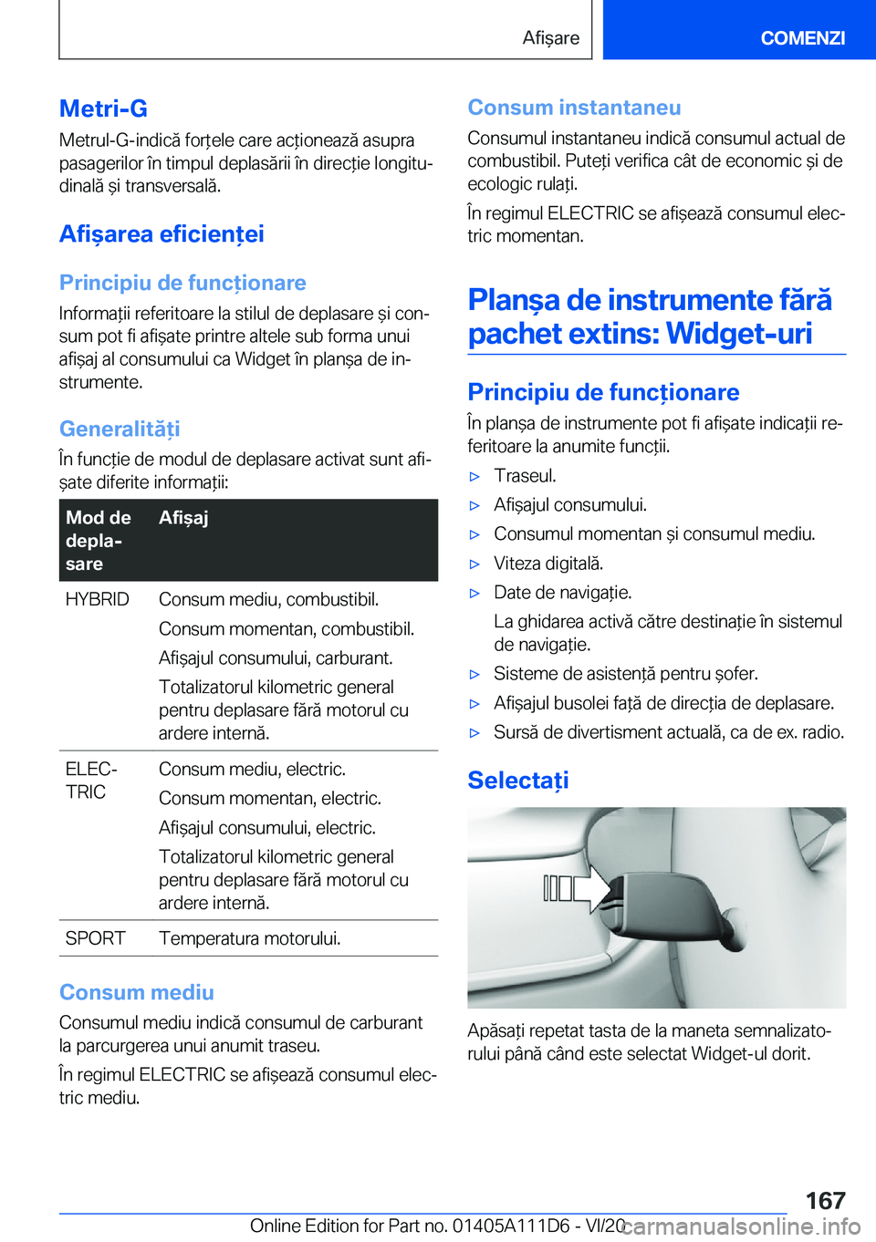 BMW 3 SERIES SEDAN PLUG-IN HYBRID 2021  Ghiduri De Utilizare (in Romanian) �M�e�t�r�i�-�G
�M�e�t�r�u�l�-�G�-�i�n�d�i�c�ă��f�o�r*�e�l�e��c�a�r�e��a�c*�i�o�n�e�a�z�ă��a�s�u�p�r�a �p�a�s�a�g�e�r�i�l�o�r��