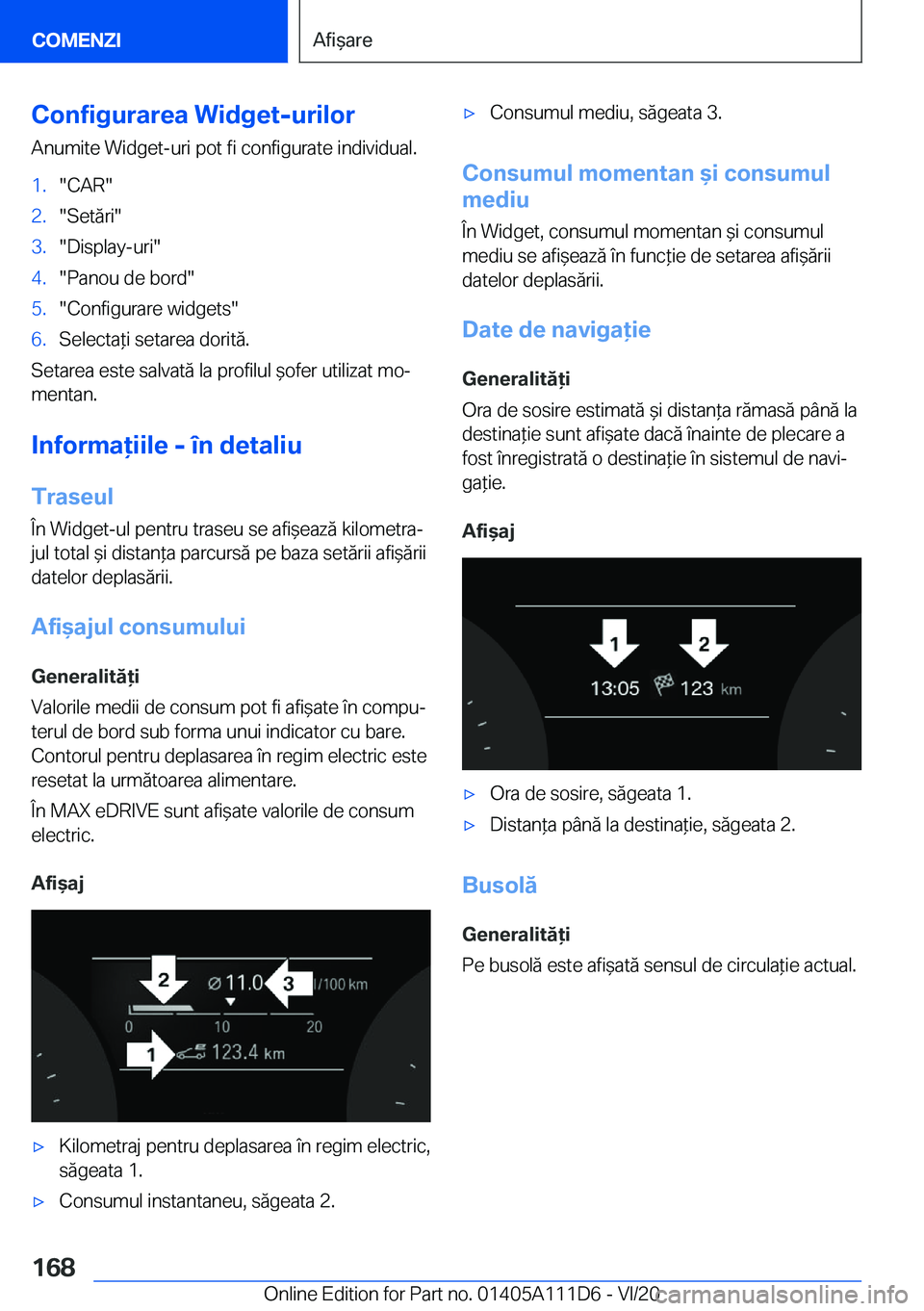 BMW 3 SERIES SEDAN PLUG-IN HYBRID 2021  Ghiduri De Utilizare (in Romanian) �C�o�n�f�i�g�u�r�a�r�e�a��W�i�d�g�e�t�-�u�r�i�l�o�r�A�n�u�m�i�t�e��W�i�d�g�e�t�-�u�r�i��p�o�t��f�i��c�o�n�f�i�g�u�r�a�t�e��i�n�d�i�v�i�d�u�a�l�.�1�.��C�A�R��2�.��S�e�t�ă�r�i��3�.��D�i�s�p�