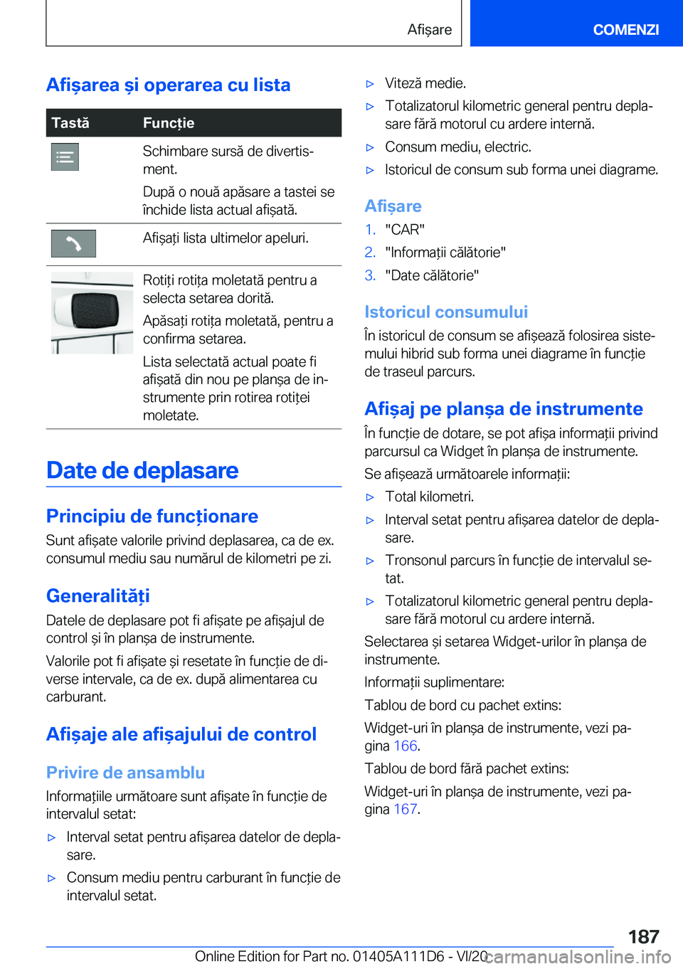 BMW 3 SERIES SEDAN PLUG-IN HYBRID 2021  Ghiduri De Utilizare (in Romanian) �A�f�i&�a�r�e�a�&�i��o�p�e�r�a�r�e�a��c�u��l�i�s�t�a�T�a�s�t�
