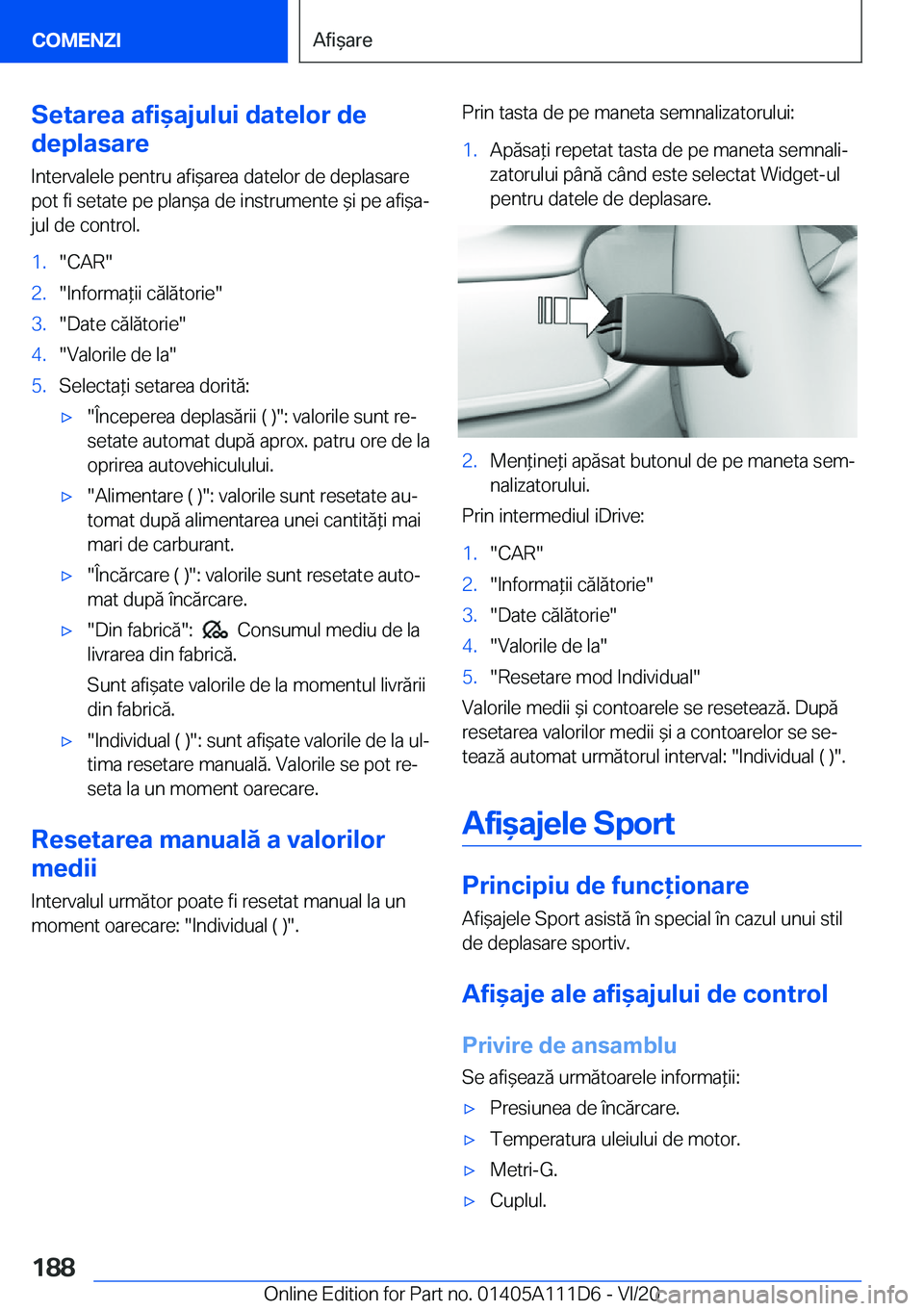 BMW 3 SERIES SEDAN PLUG-IN HYBRID 2021  Ghiduri De Utilizare (in Romanian) �S�e�t�a�r�e�a��a�f�i&�a�j�u�l�u�i��d�a�t�e�l�o�r��d�e
�d�e�p�l�a�s�a�r�e
�I�n�t�e�r�v�a�l�e�l�e��p�e�n�t�r�u��a�f�i&�a�r�e�a��d�a�t�e�l�o�r��d�e��d�e�p�l�a�s�a�r�e
�p�o�t��f�i��s�e�t�a�t�