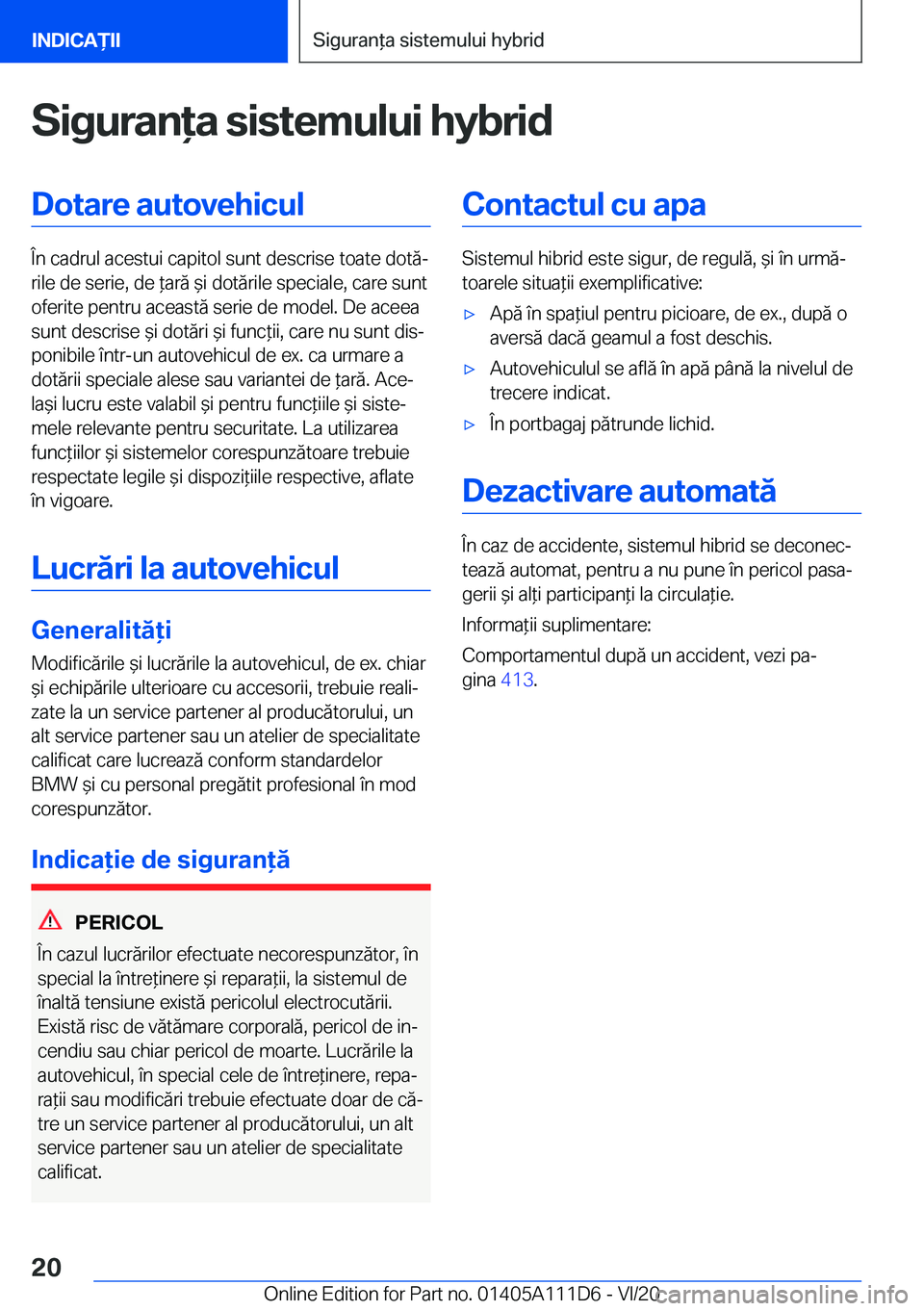 BMW 3 SERIES SEDAN PLUG-IN HYBRID 2021  Ghiduri De Utilizare (in Romanian) �S�i�g�u�r�a�n�a��s�i�s�t�e�m�u�l�u�i��h�y�b�r�i�d�D�o�t�a�r�e��a�u�t�o�v�e�h�i�c�u�l
�