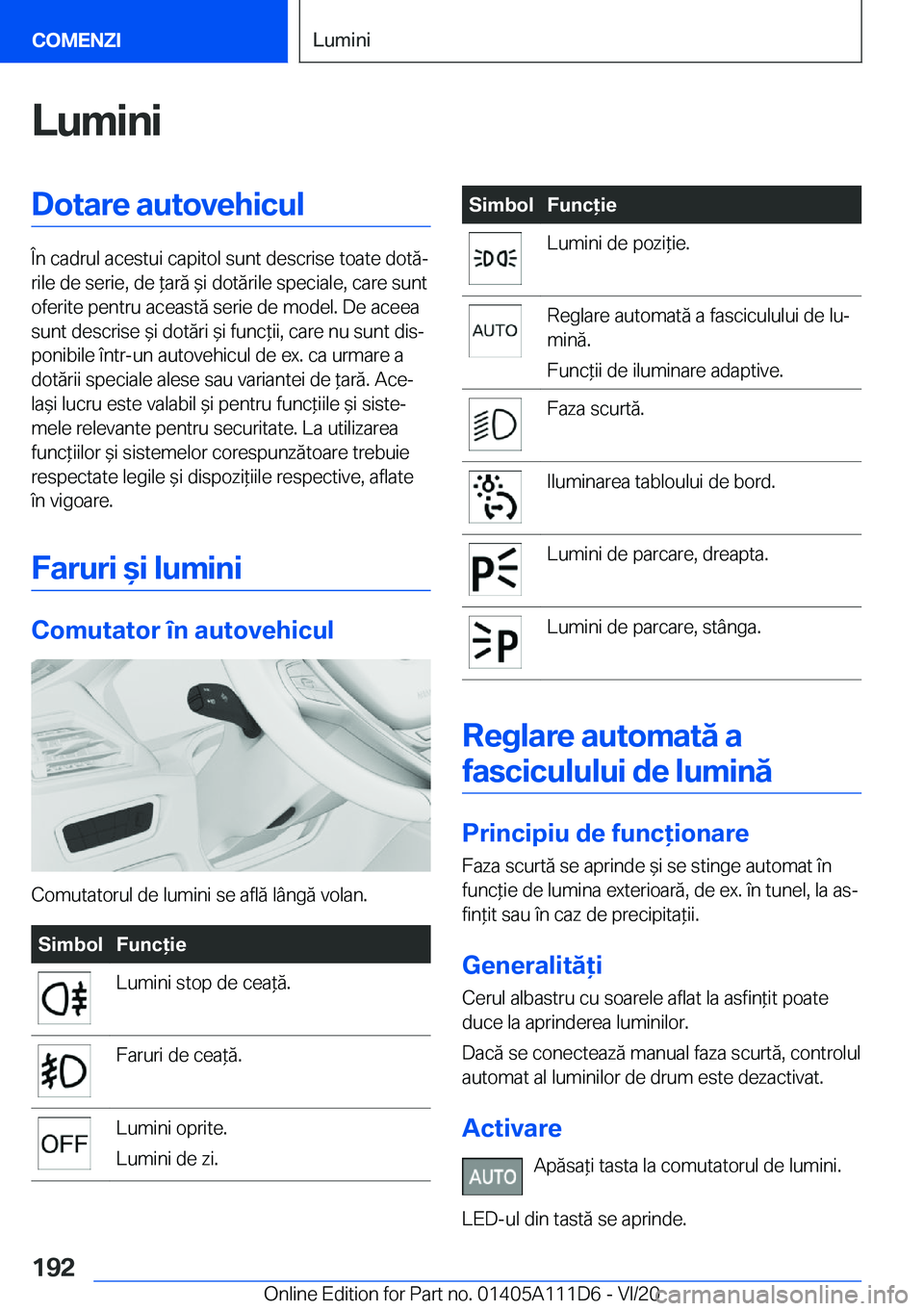 BMW 3 SERIES SEDAN PLUG-IN HYBRID 2021  Ghiduri De Utilizare (in Romanian) �L�u�m�i�n�i�D�o�t�a�r�e��a�u�t�o�v�e�h�i�c�u�l
�