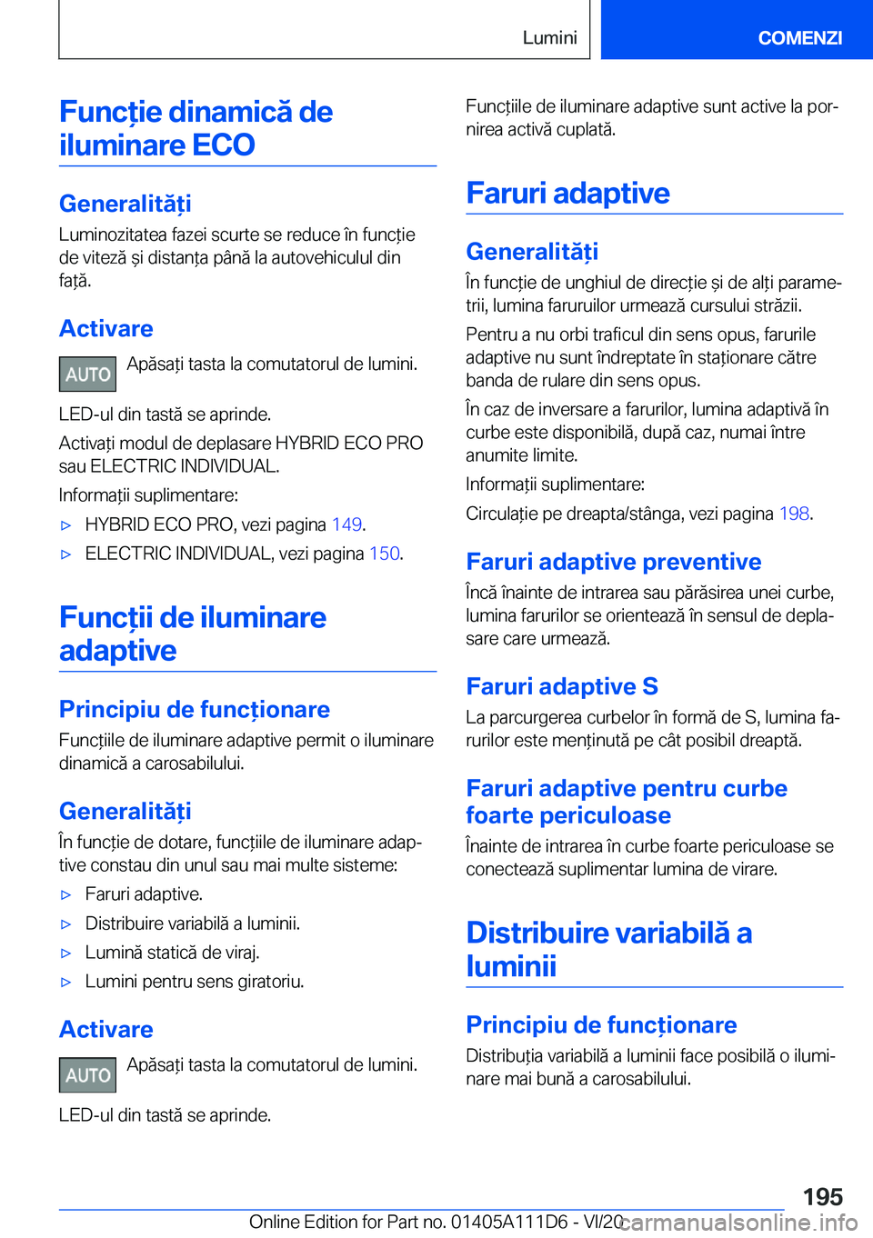 BMW 3 SERIES SEDAN PLUG-IN HYBRID 2021  Ghiduri De Utilizare (in Romanian) �F�u�n�c�i�e��d�i�n�a�m�i�c�