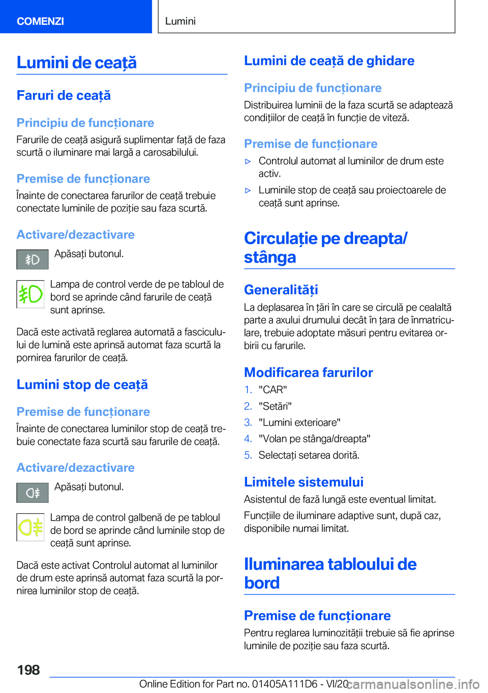 BMW 3 SERIES SEDAN PLUG-IN HYBRID 2021  Ghiduri De Utilizare (in Romanian) �L�u�m�i�n�i��d�e��c�e�a�