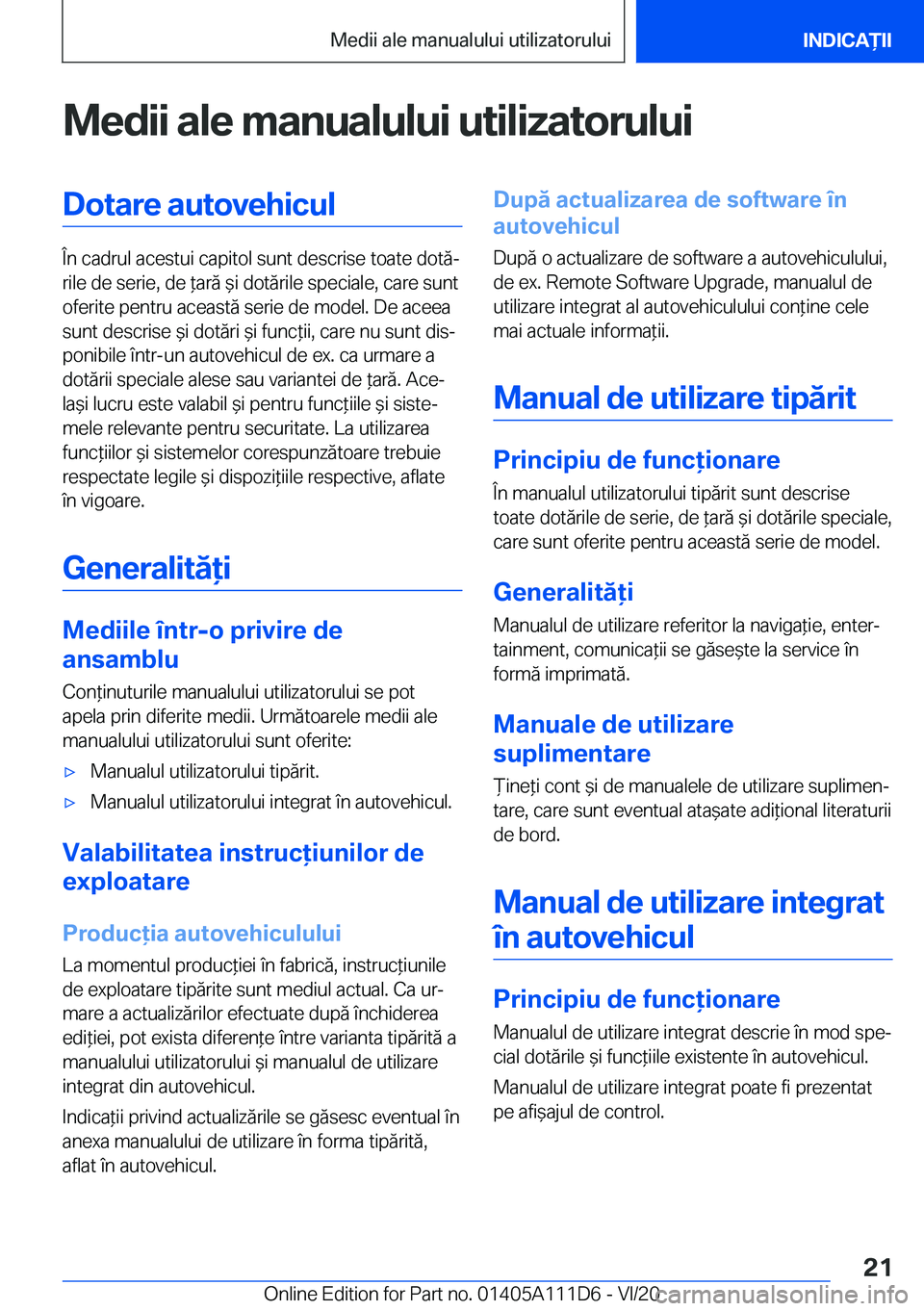 BMW 3 SERIES SEDAN PLUG-IN HYBRID 2021  Ghiduri De Utilizare (in Romanian) �M�e�d�i�i��a�l�e��m�a�n�u�a�l�u�l�u�i��u�t�i�l�i�z�a�t�o�r�u�l�u�i�D�o�t�a�r�e��a�u�t�o�v�e�h�i�c�u�l
�