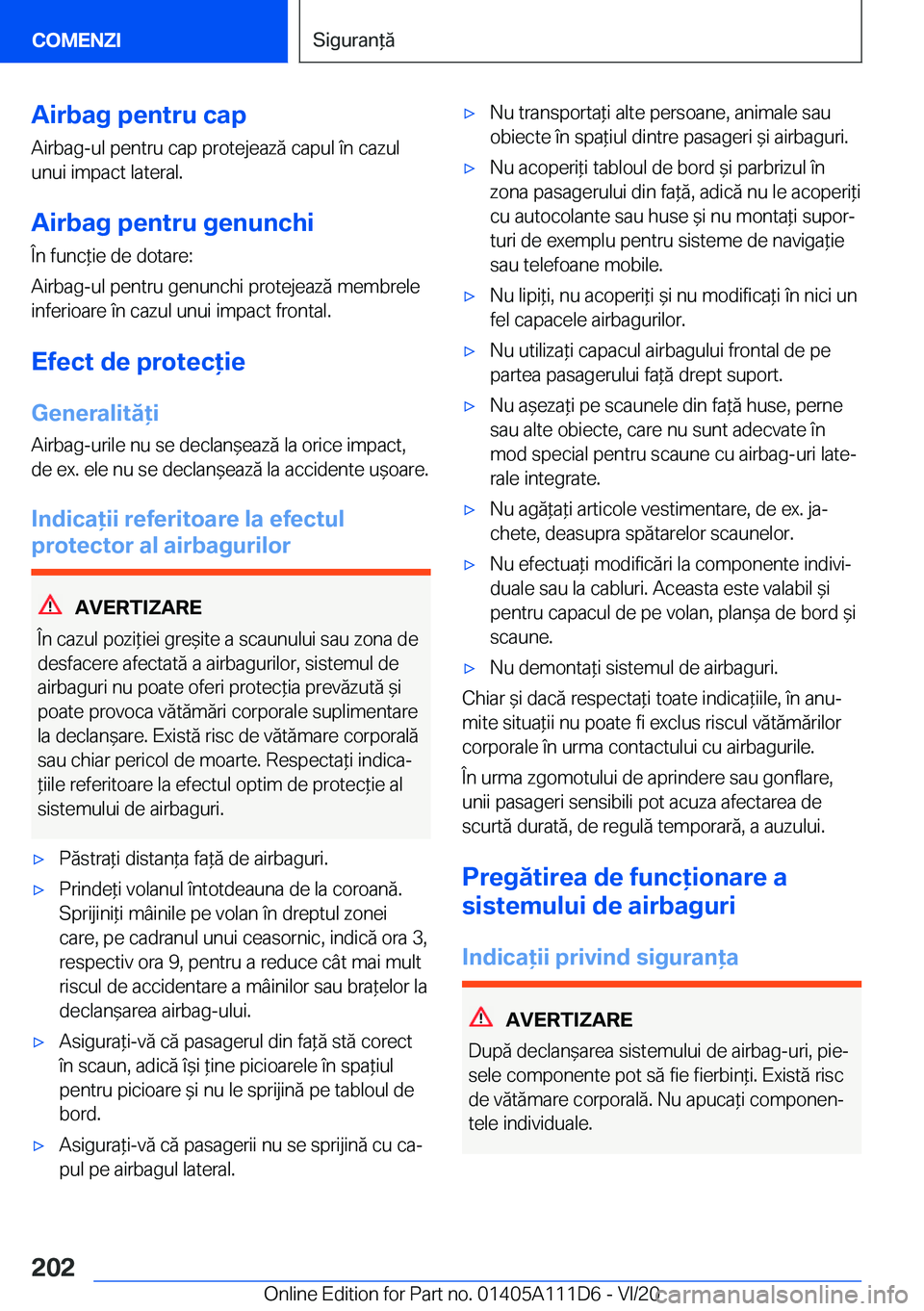 BMW 3 SERIES SEDAN PLUG-IN HYBRID 2021  Ghiduri De Utilizare (in Romanian) �A�i�r�b�a�g��p�e�n�t�r�u��c�a�p
�A�i�r�b�a�g�-�u�l��p�e�n�t�r�u��c�a�p��p�r�o�t�e�j�e�a�z�ă��c�a�p�u�l��